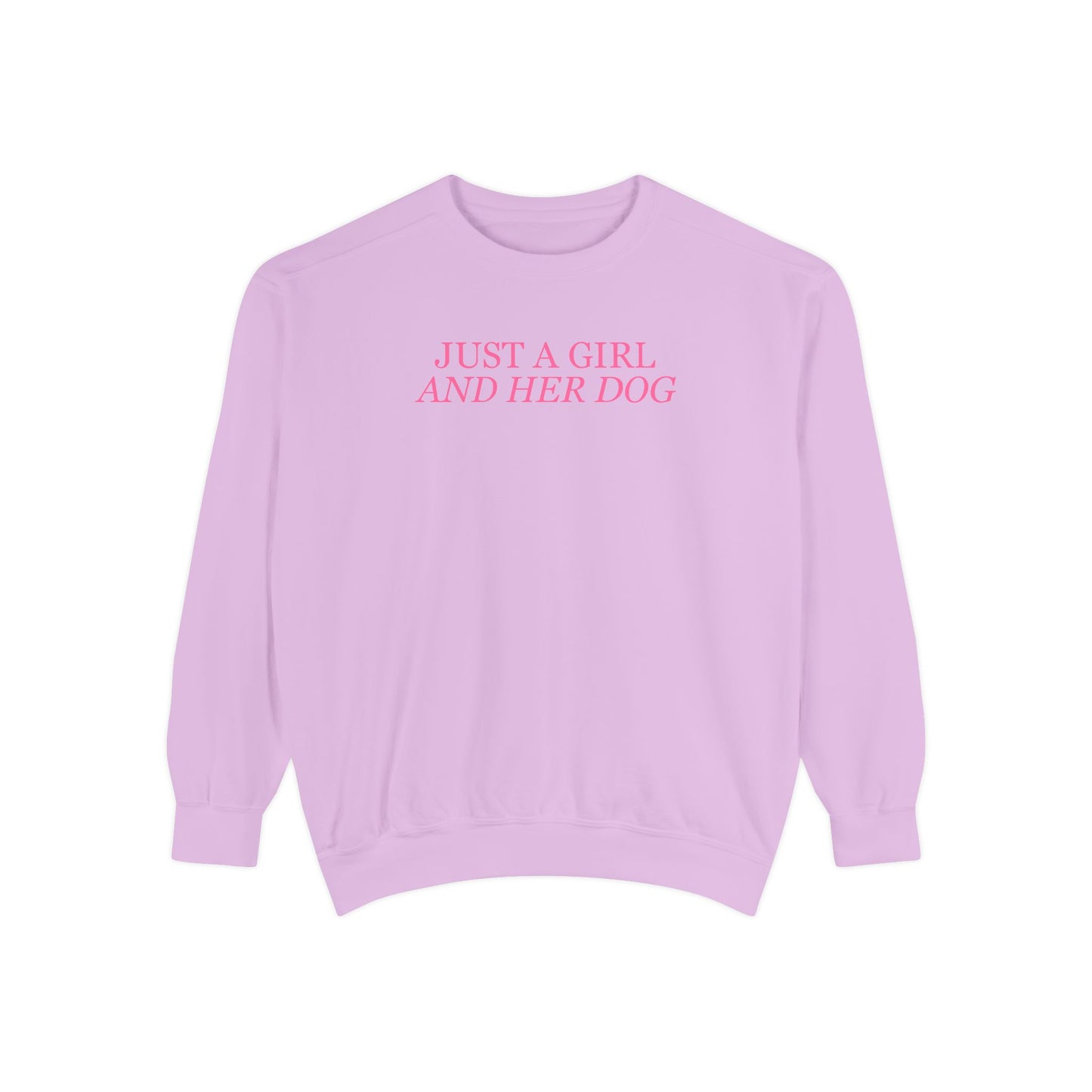 Just a Girl and Her Dog Comfort Colors Crewneck
