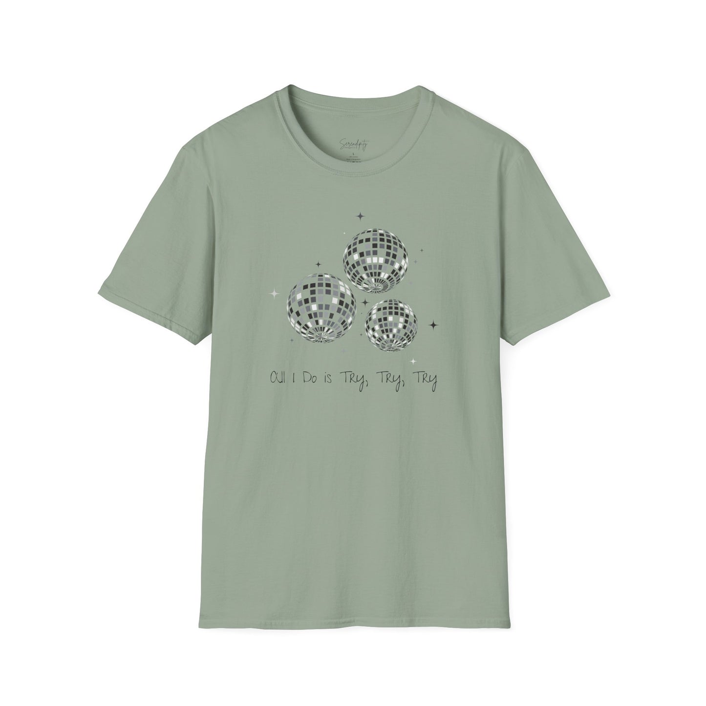 All I Do Is Try, Try, Try Soft Style Tee