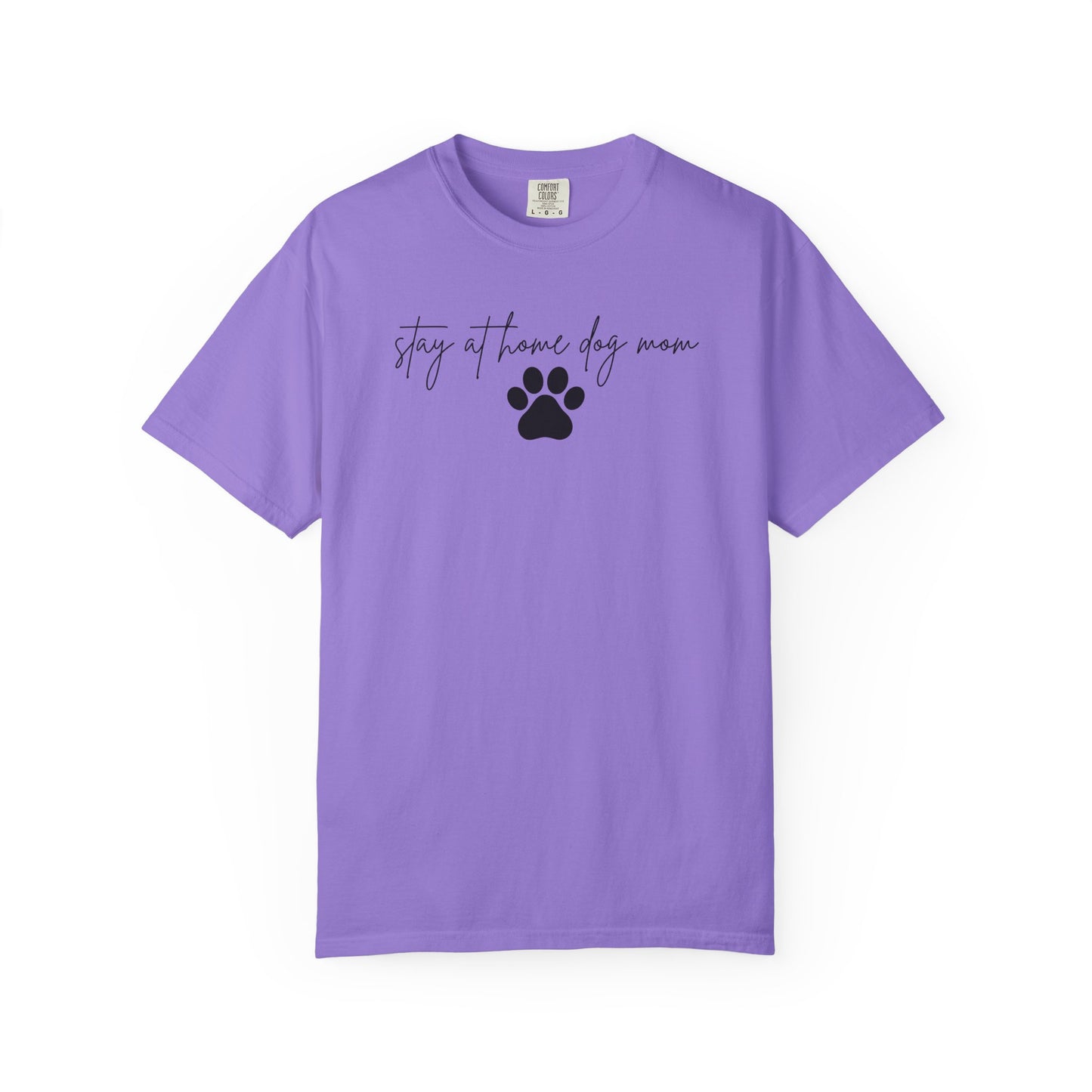 Stay At Home Dog Mom Comfort Colors Tee