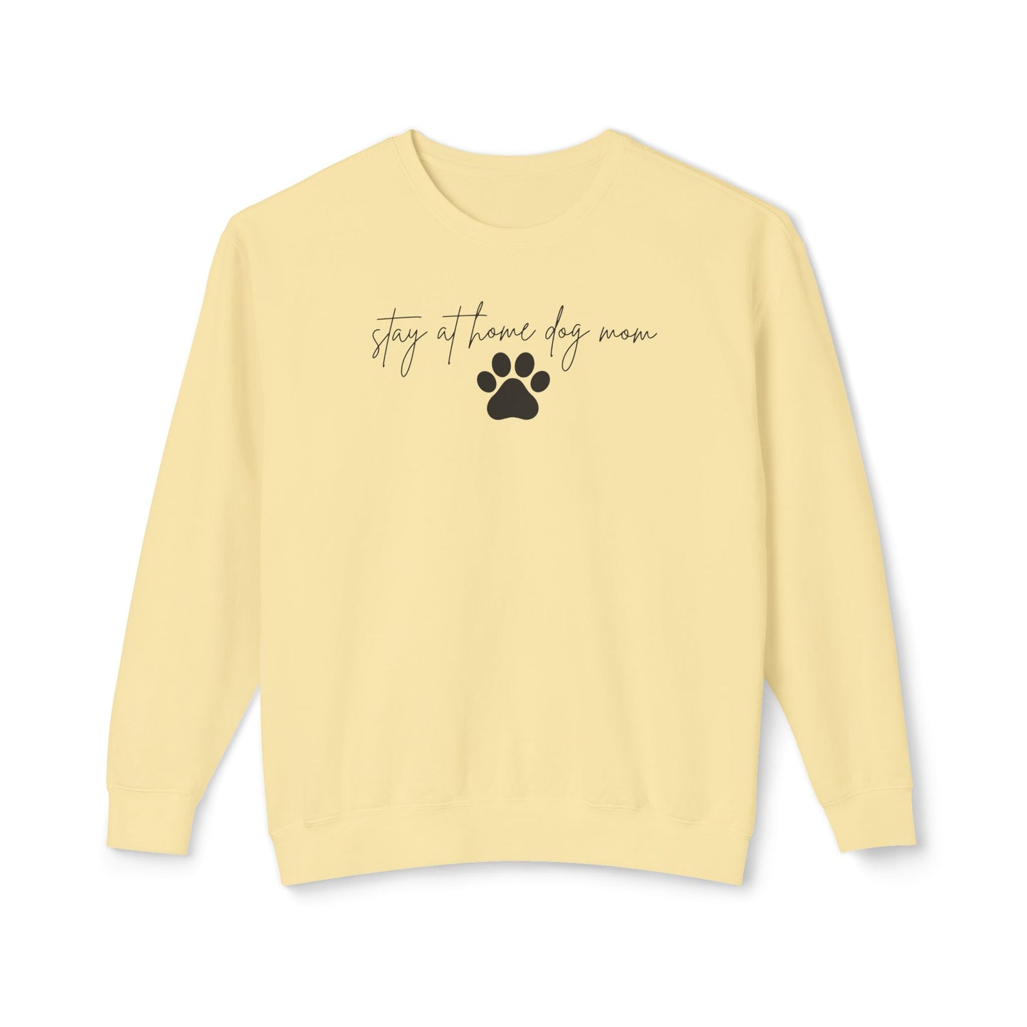 Stay At Home Dog Mom Comfort Colors Sweatshirt