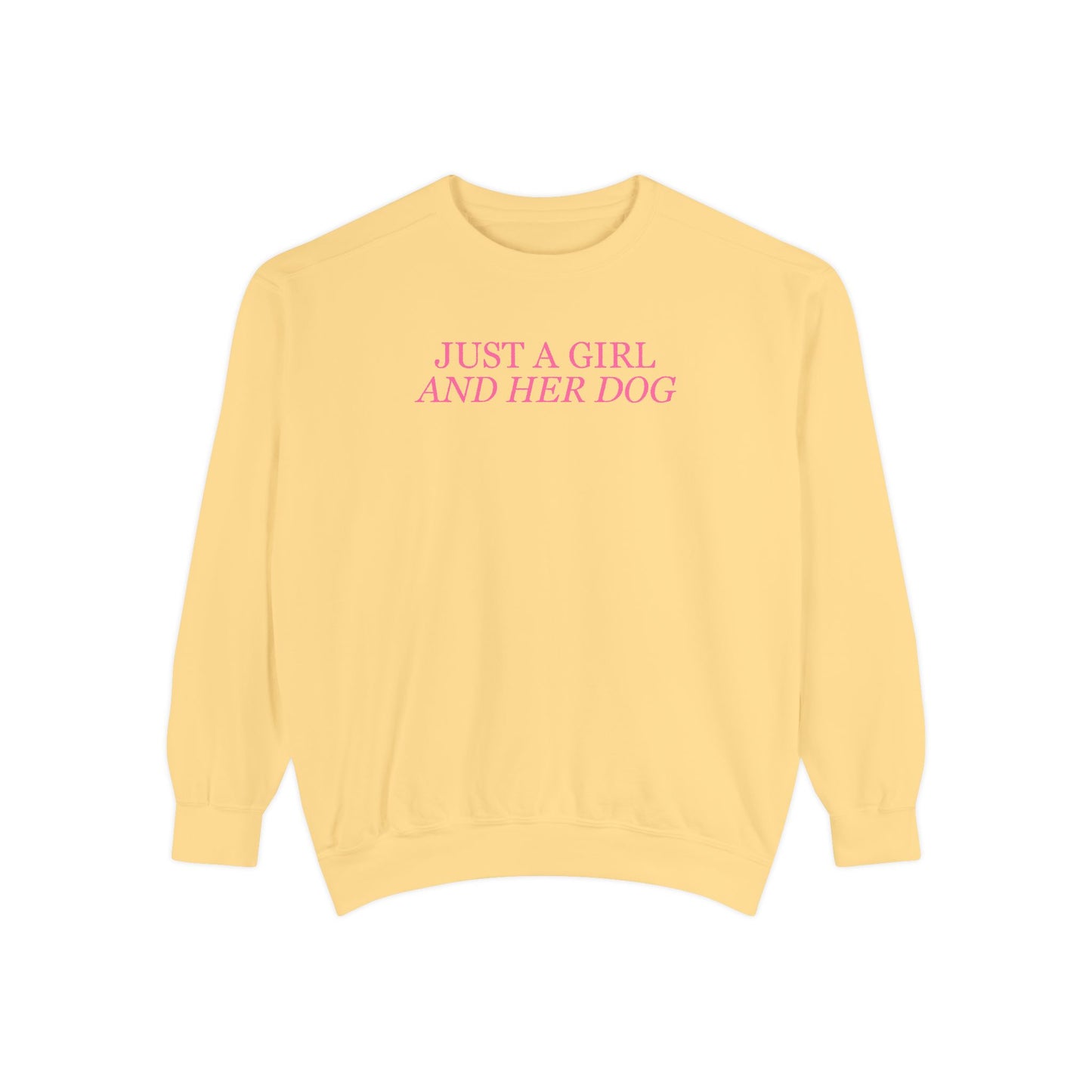 Just a Girl and Her Dog Comfort Colors Crewneck
