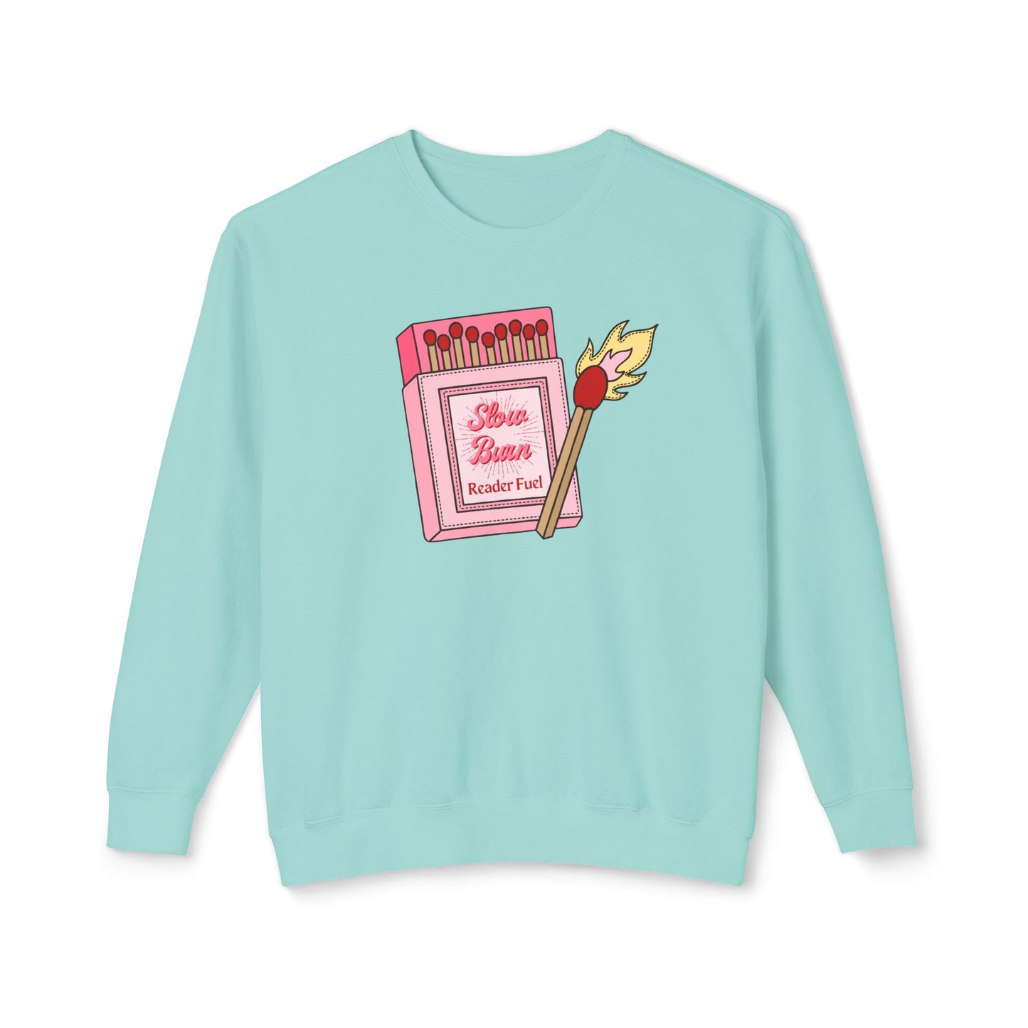 Slow Burn Matches Comfort Colors Sweatshirt
