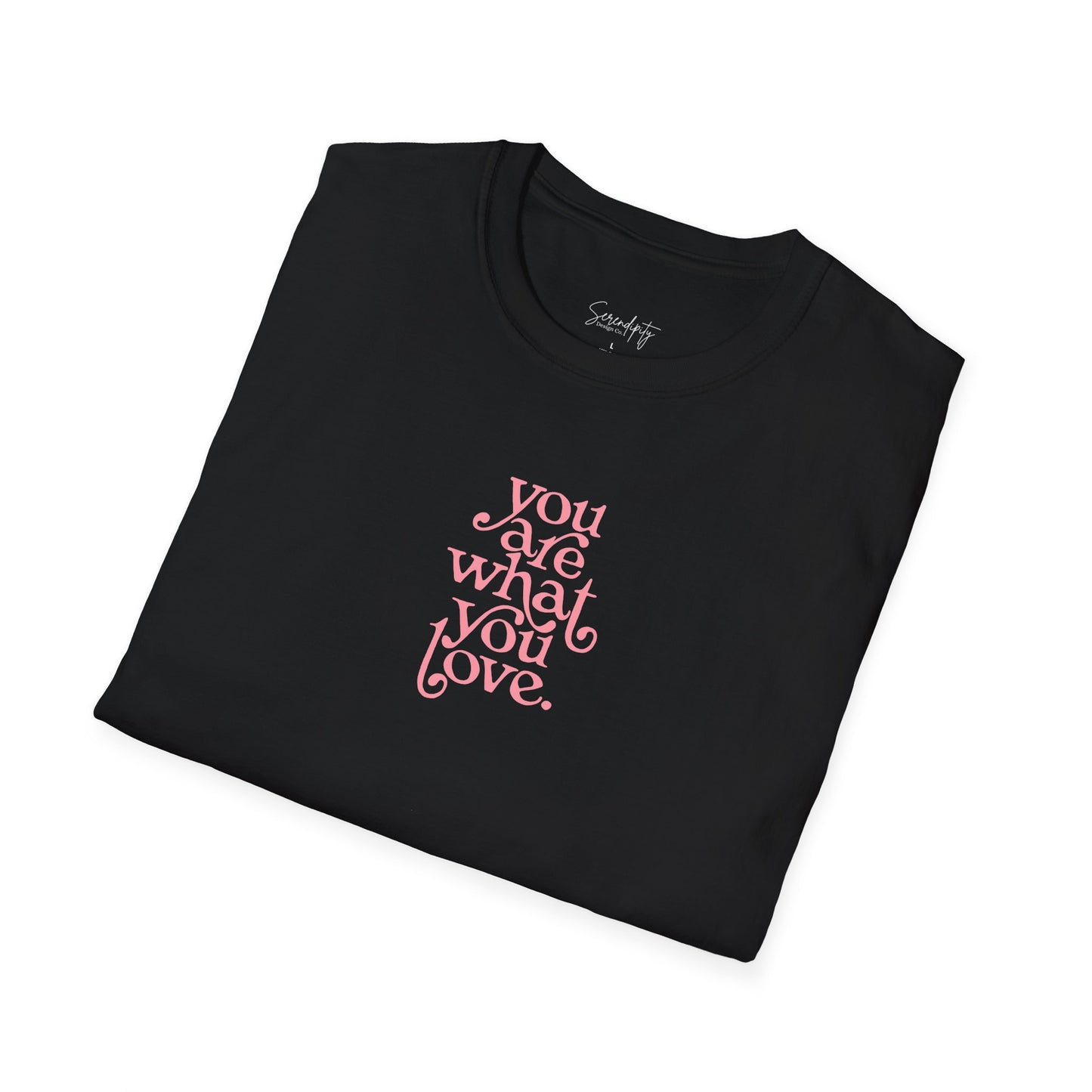 You Are What You Love Soft Style Tee