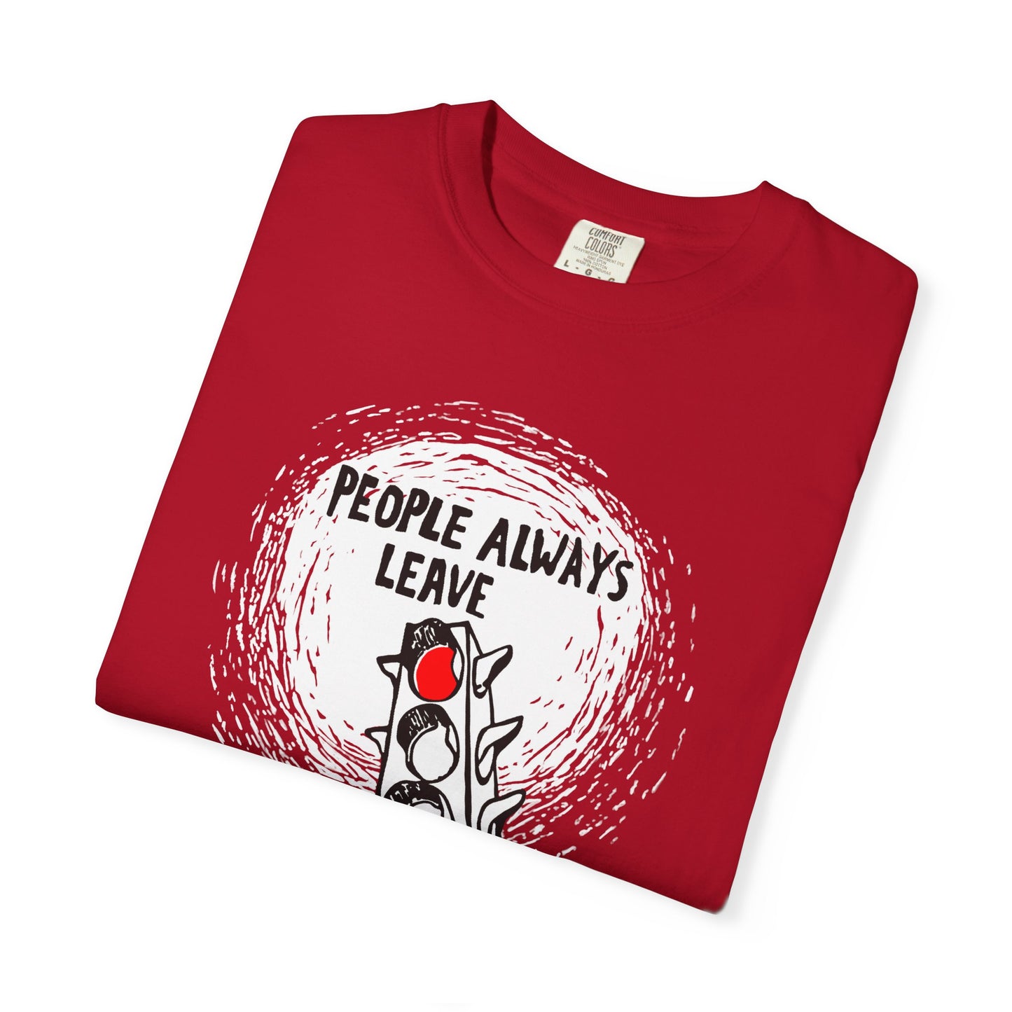 People Always Leave Comfort Colors Tee