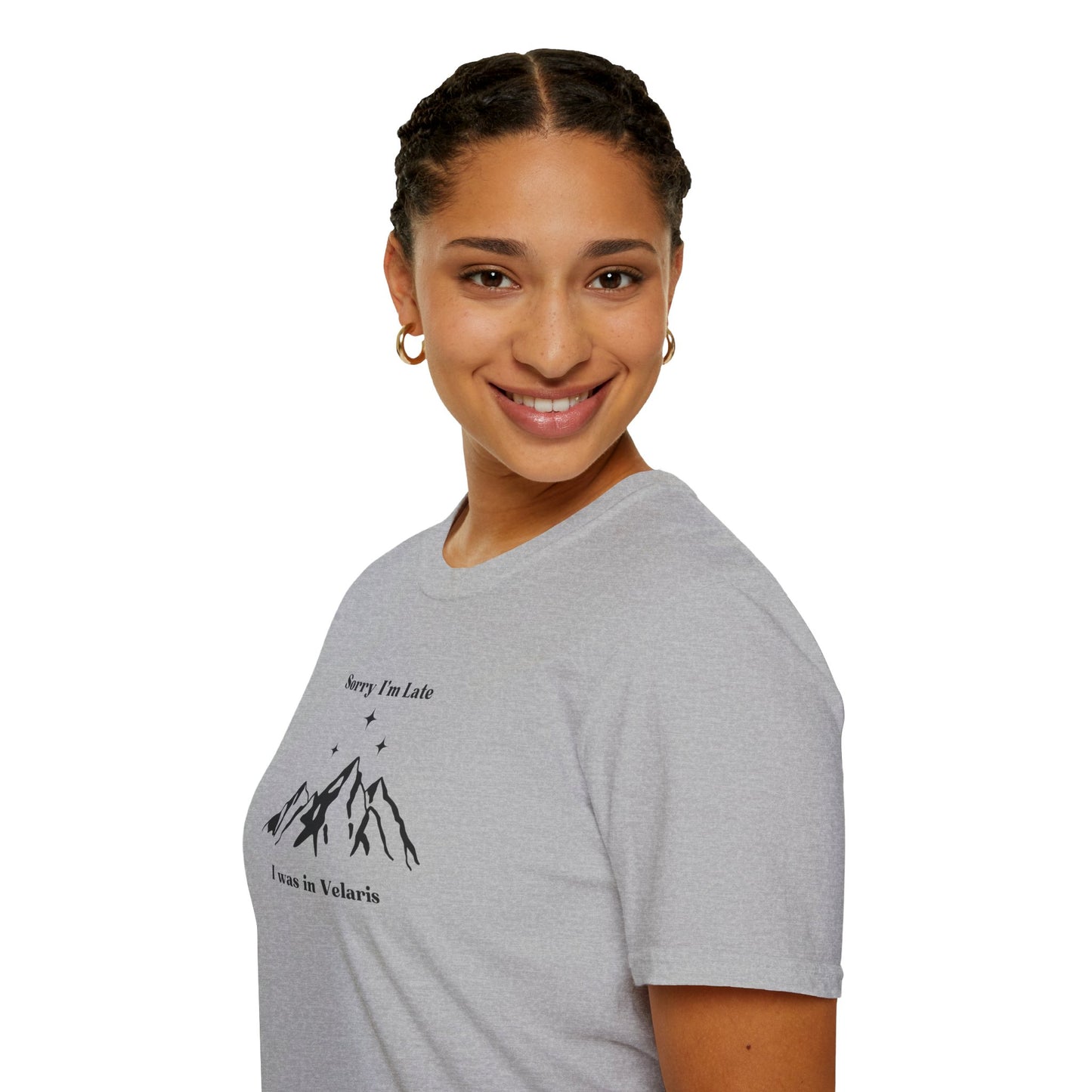 Sorry I'm Late I Was In Velaris Soft Style Tee