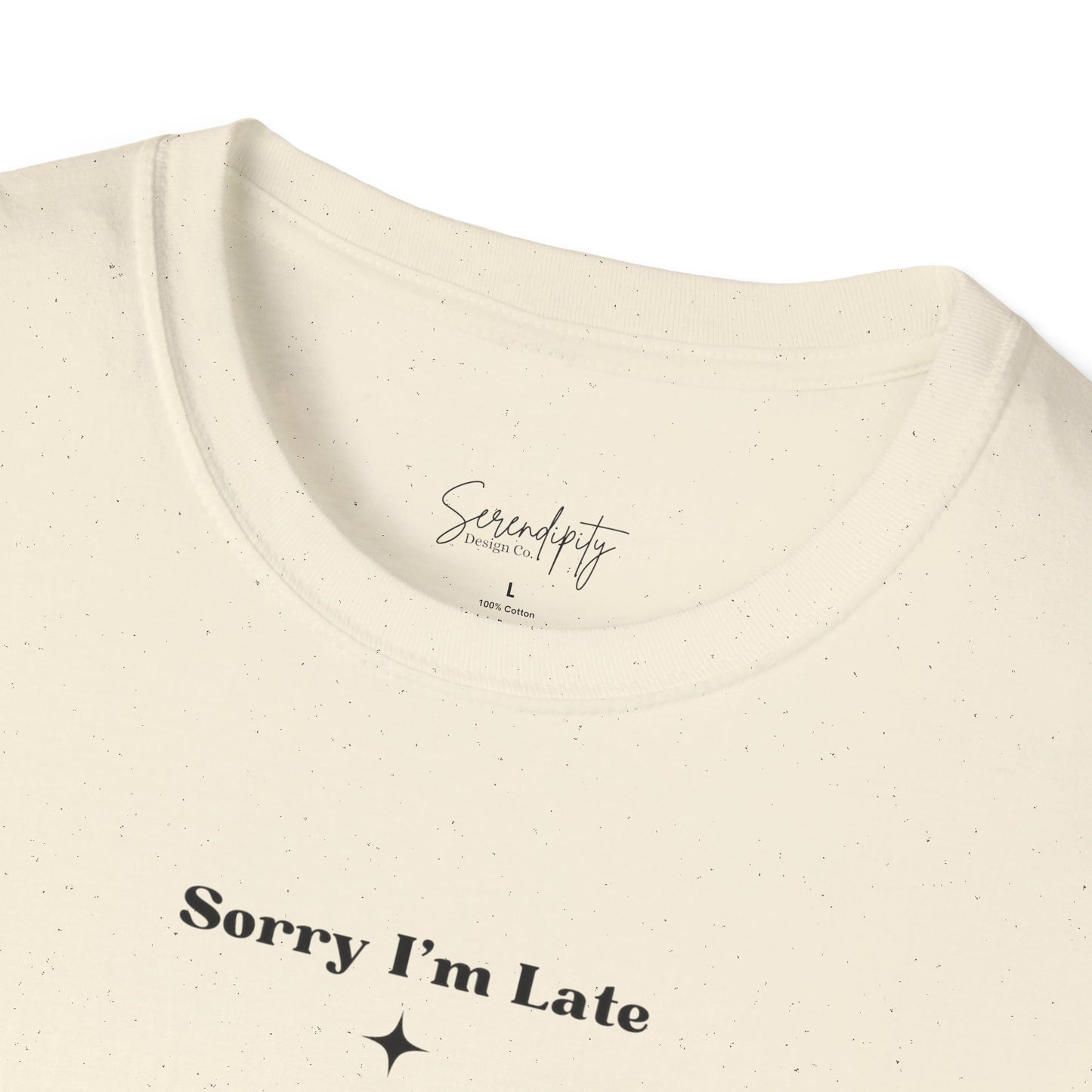 Sorry I'm Late I Was In Velaris Soft Style Tee