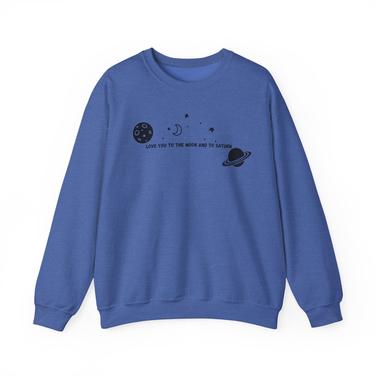 Love You to the Moon and to Saturn Crewneck Sweatshirt