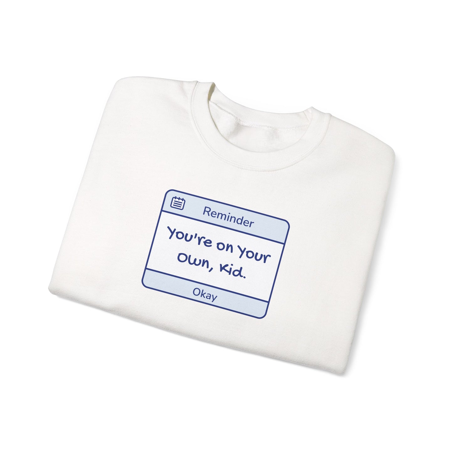 You're On Your Own Kid Crewneck Sweatshirt