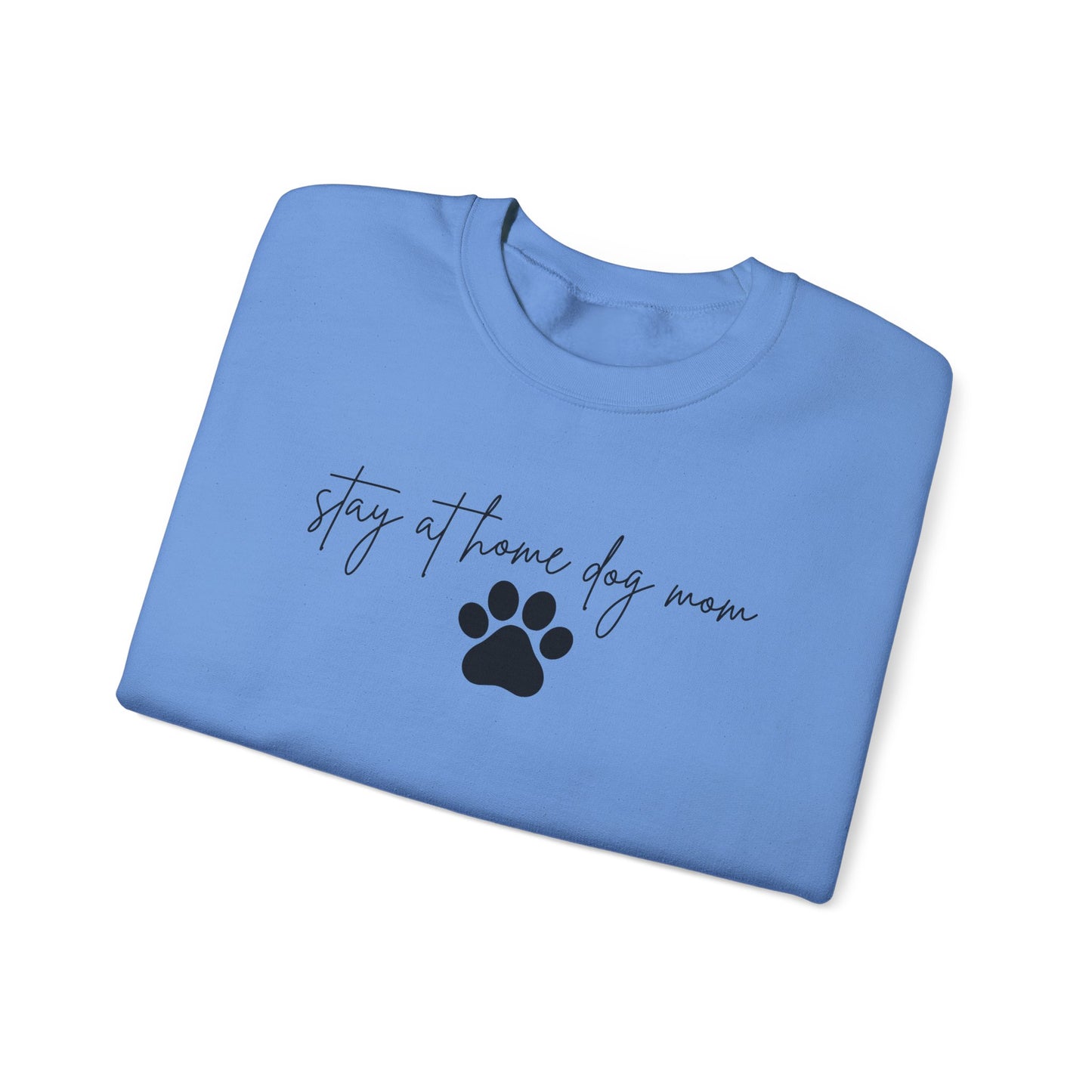 Stay At Home Dog Mom Crewneck Sweatshirt