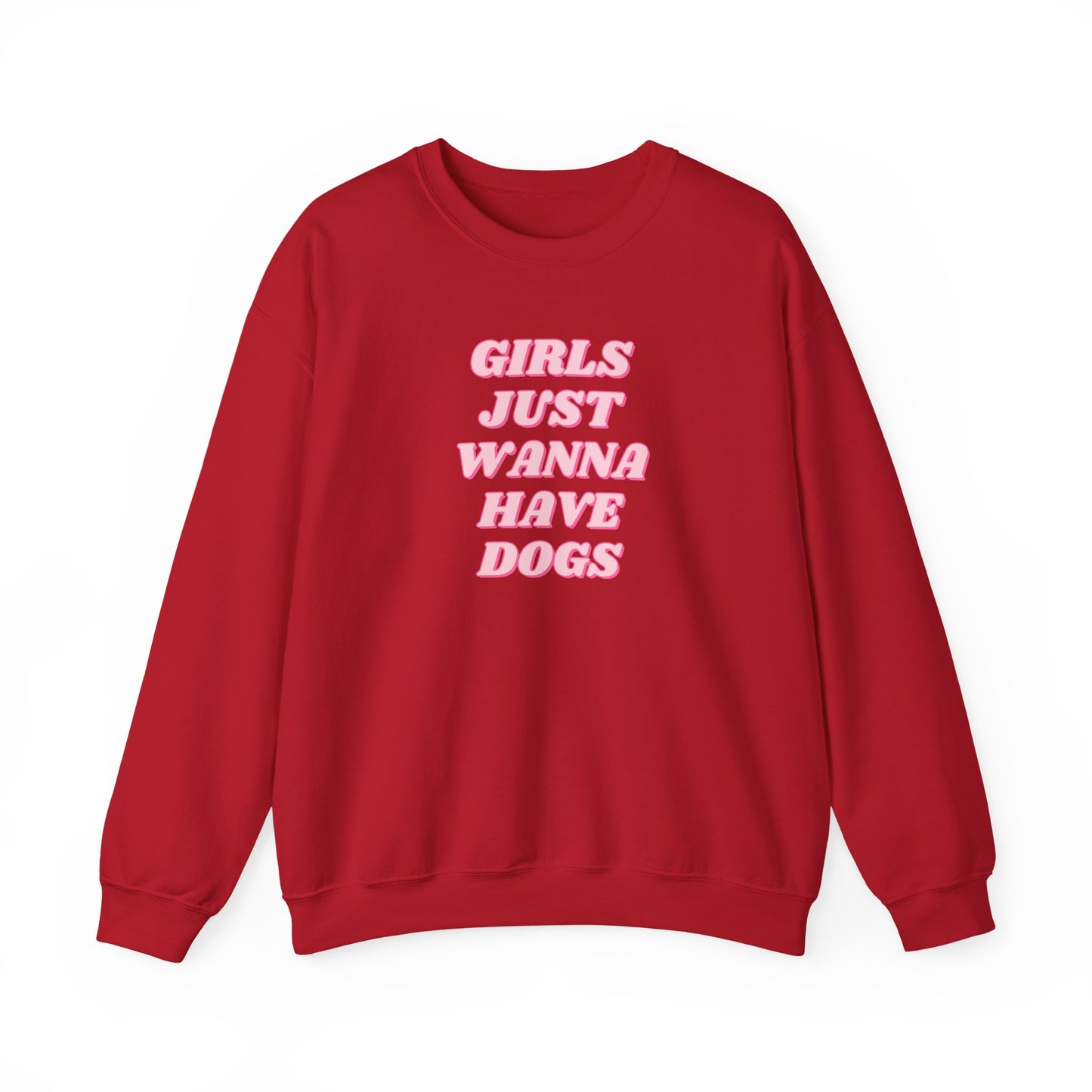 Girls Just Wanna Have Dogs Crewneck Sweatshirt