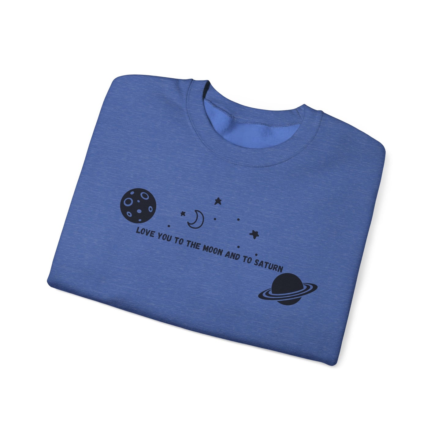 Love You to the Moon and to Saturn Crewneck Sweatshirt