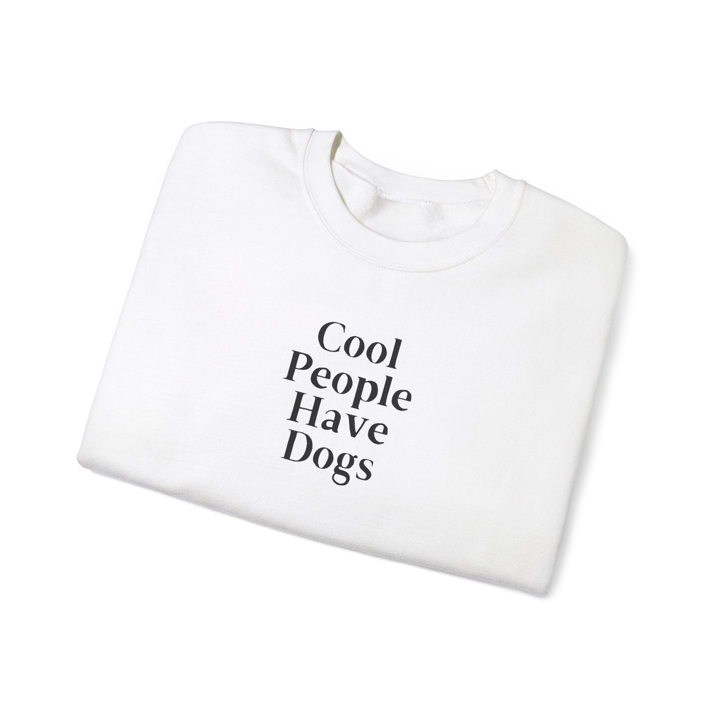 Cool People Have Dogs Unisex Crewneck