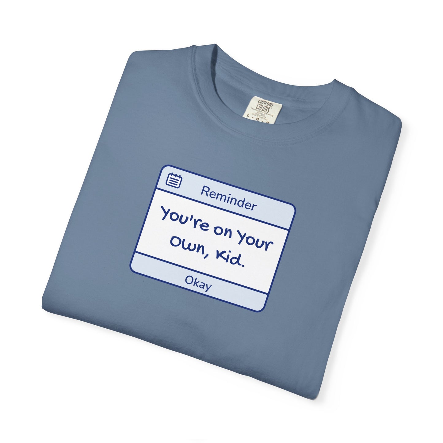 You're On Your Own Kid Comfort Colors Tee