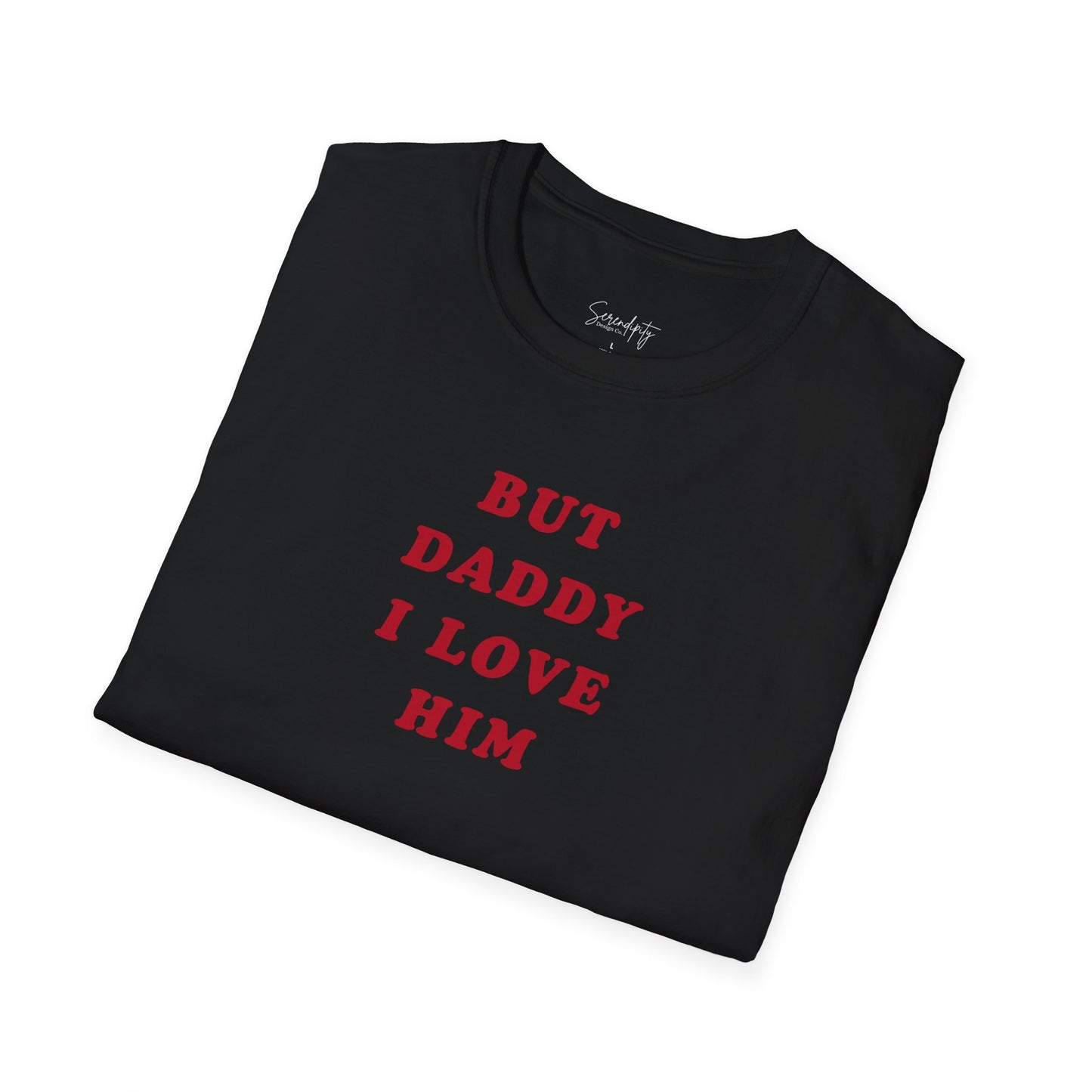 But Daddy I Love Him Soft Style Tee
