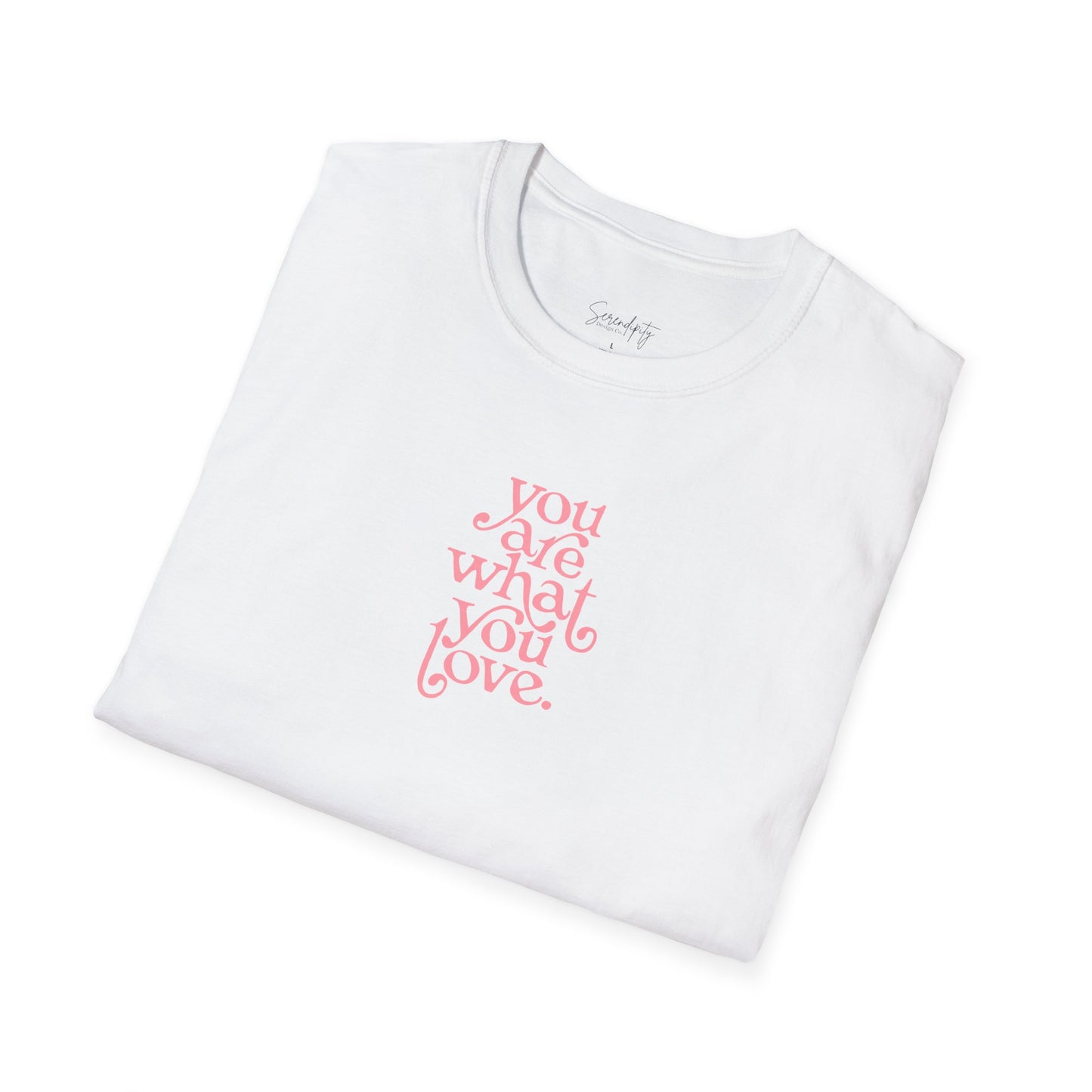 You Are What You Love Soft Style Tee
