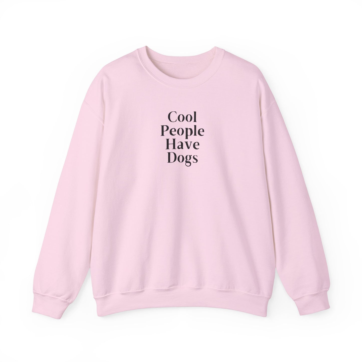 Cool People Have Dogs Unisex Crewneck