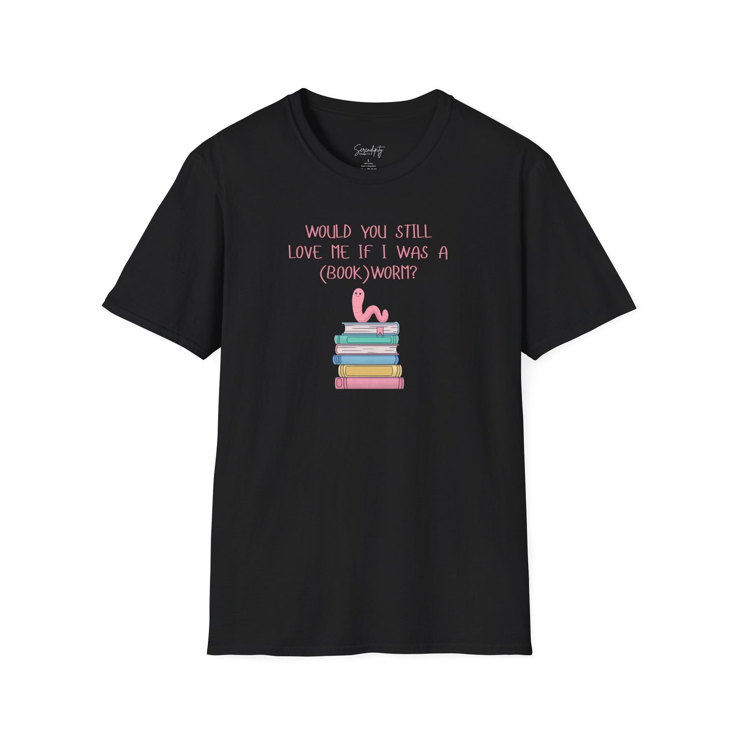 Would You Still Love Me If I Was a (Book)Worm? Soft Style Tee