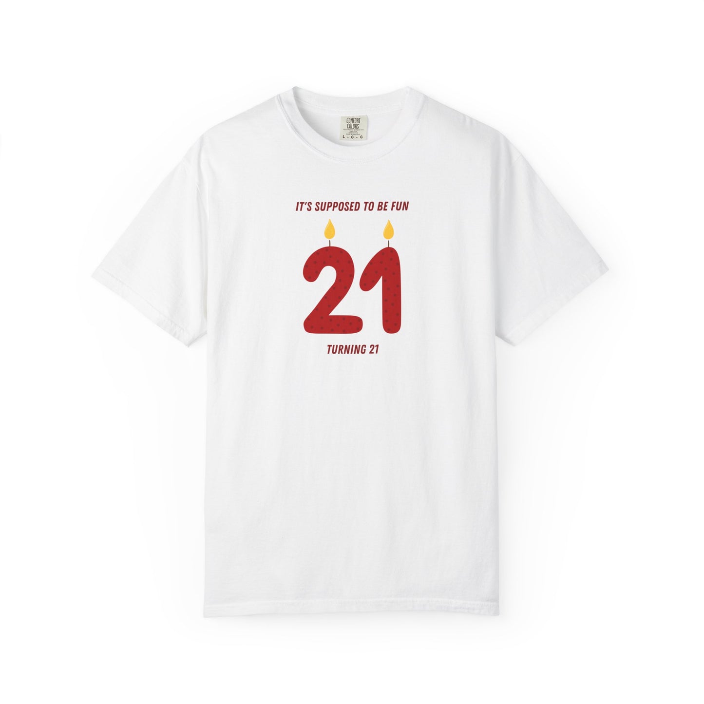 Turning 21 Comfort Colors Tee