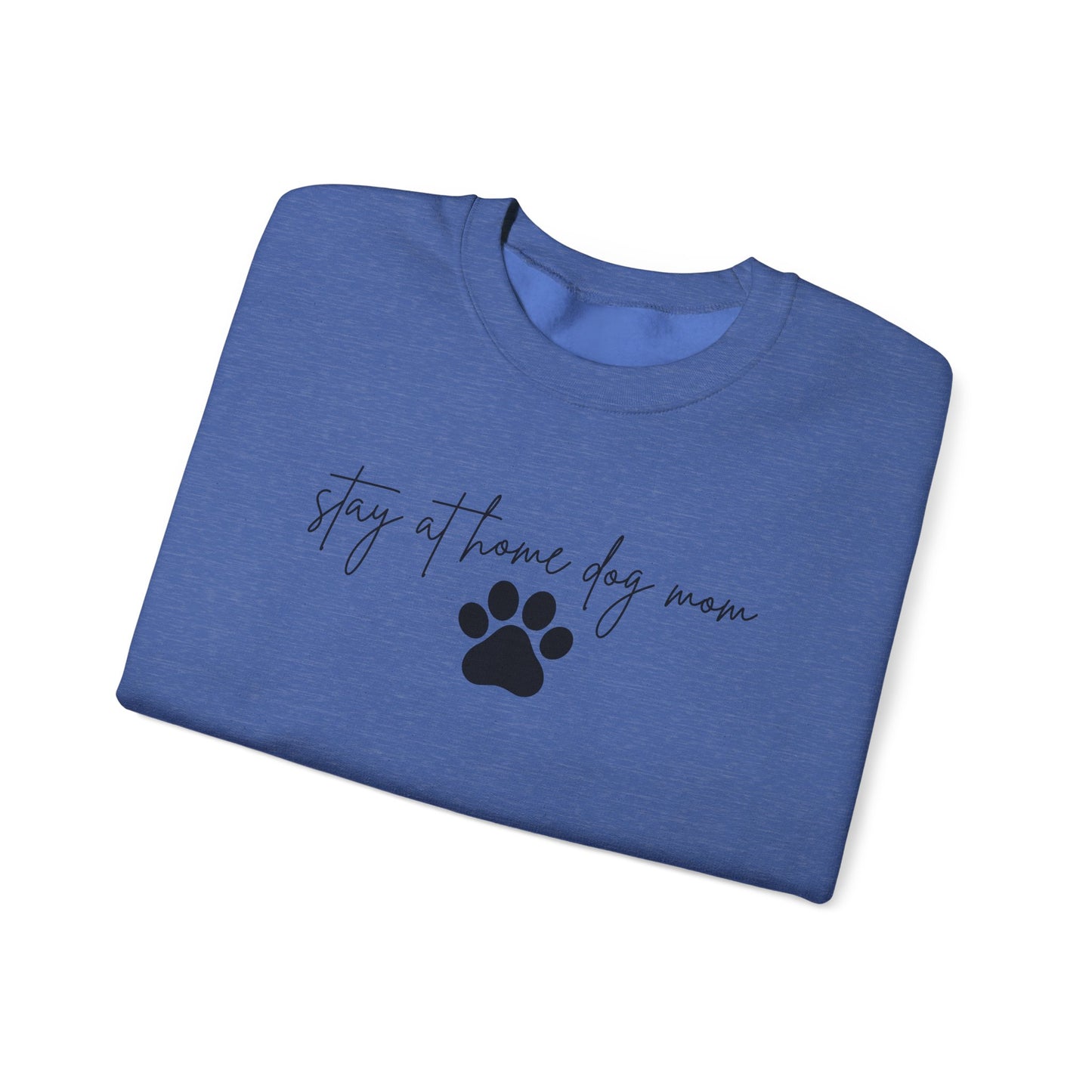 Stay At Home Dog Mom Crewneck Sweatshirt