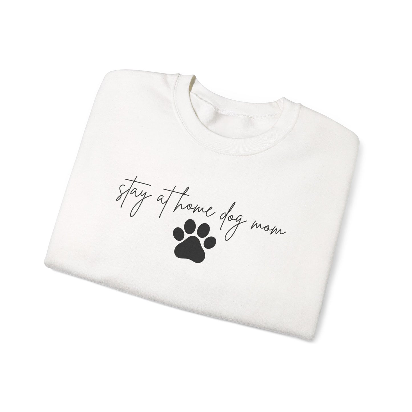 Stay At Home Dog Mom Crewneck Sweatshirt