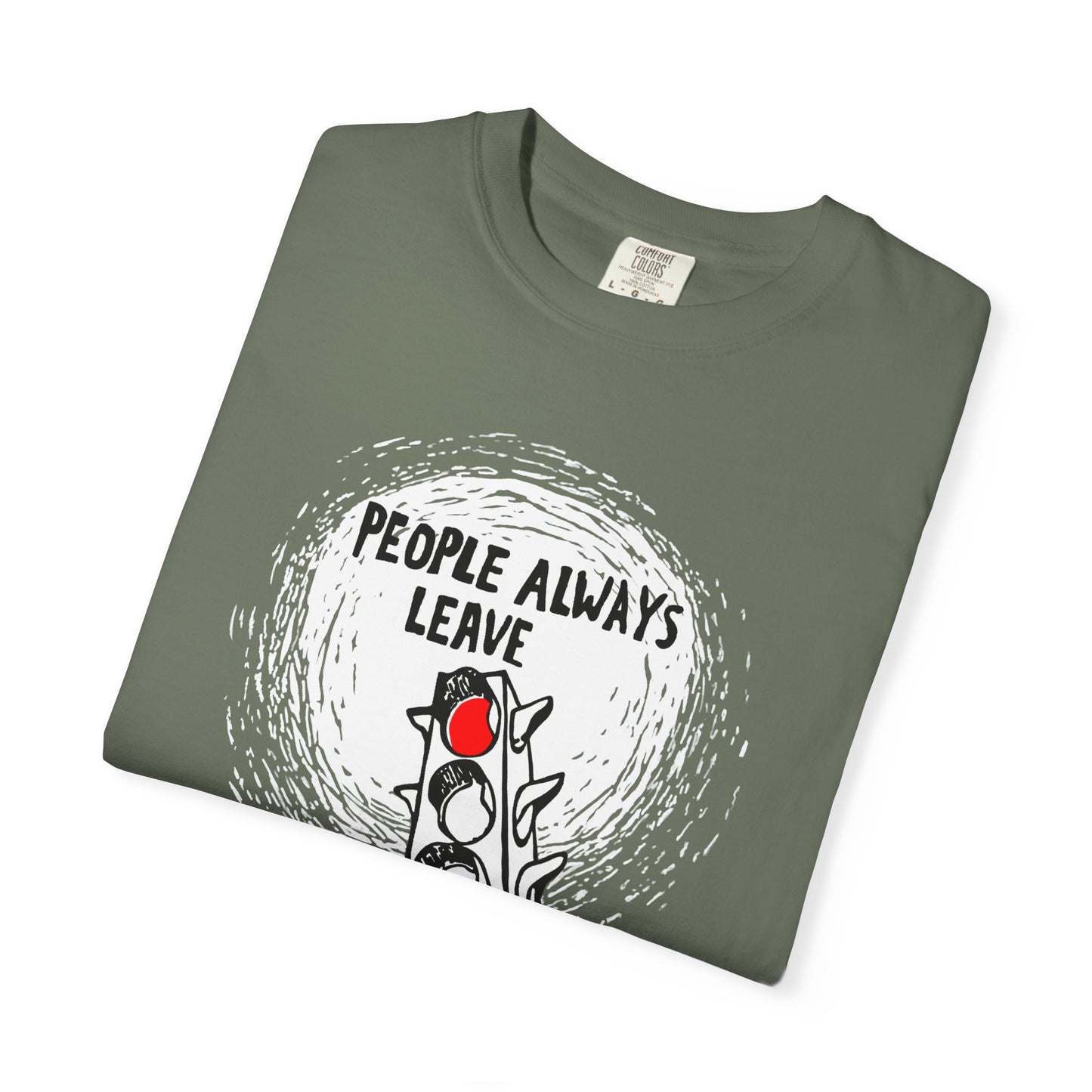 People Always Leave Comfort Colors Tee