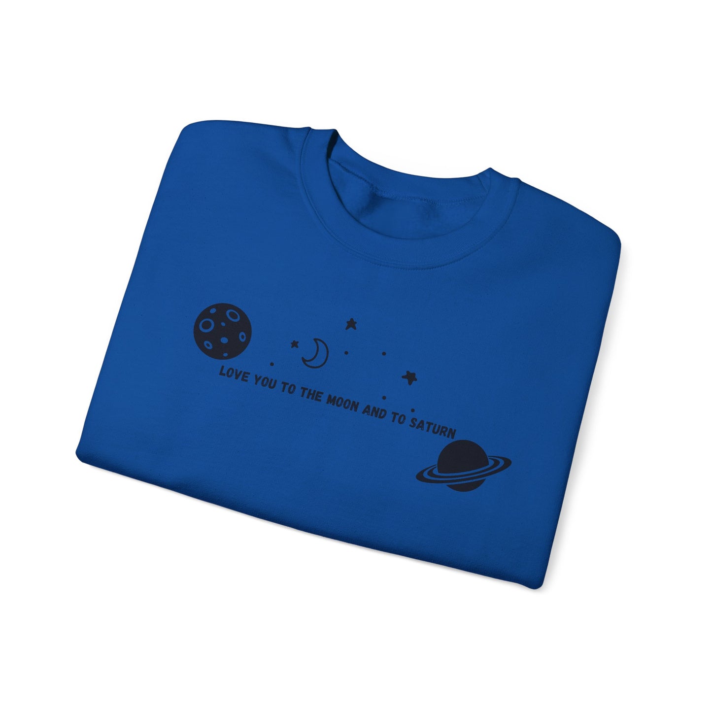 Love You to the Moon and to Saturn Crewneck Sweatshirt