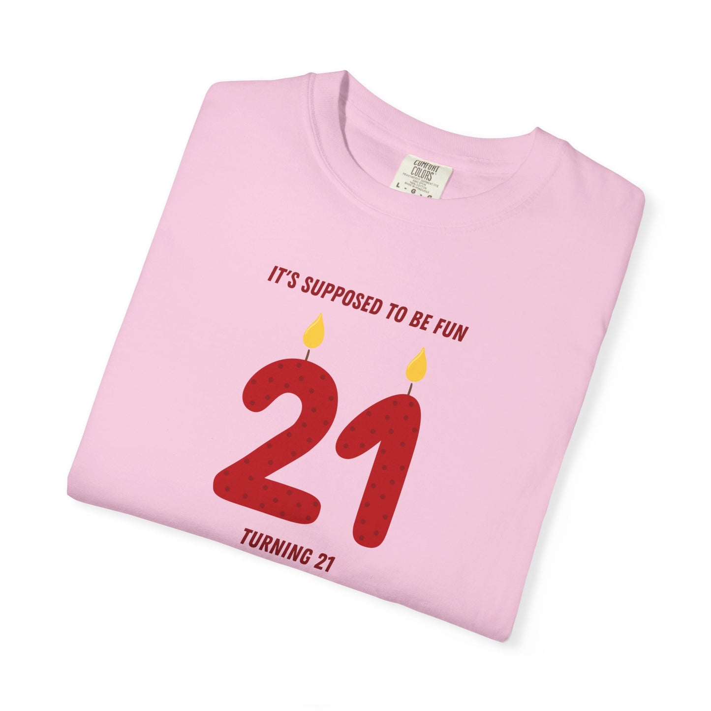 Turning 21 Comfort Colors Tee