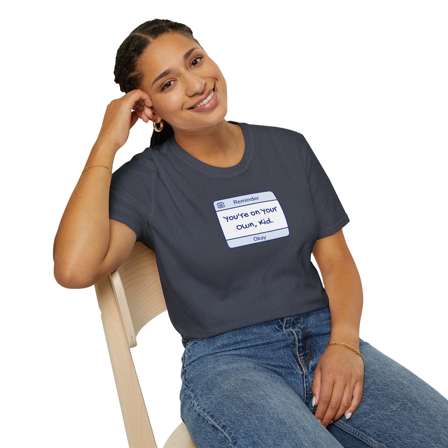 You're On Your Own Kid Reminder Soft Style Tee