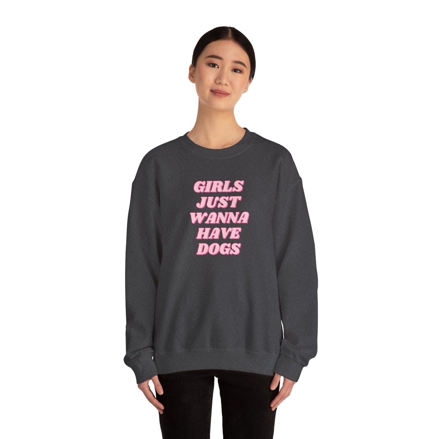 Girls Just Wanna Have Dogs Crewneck Sweatshirt