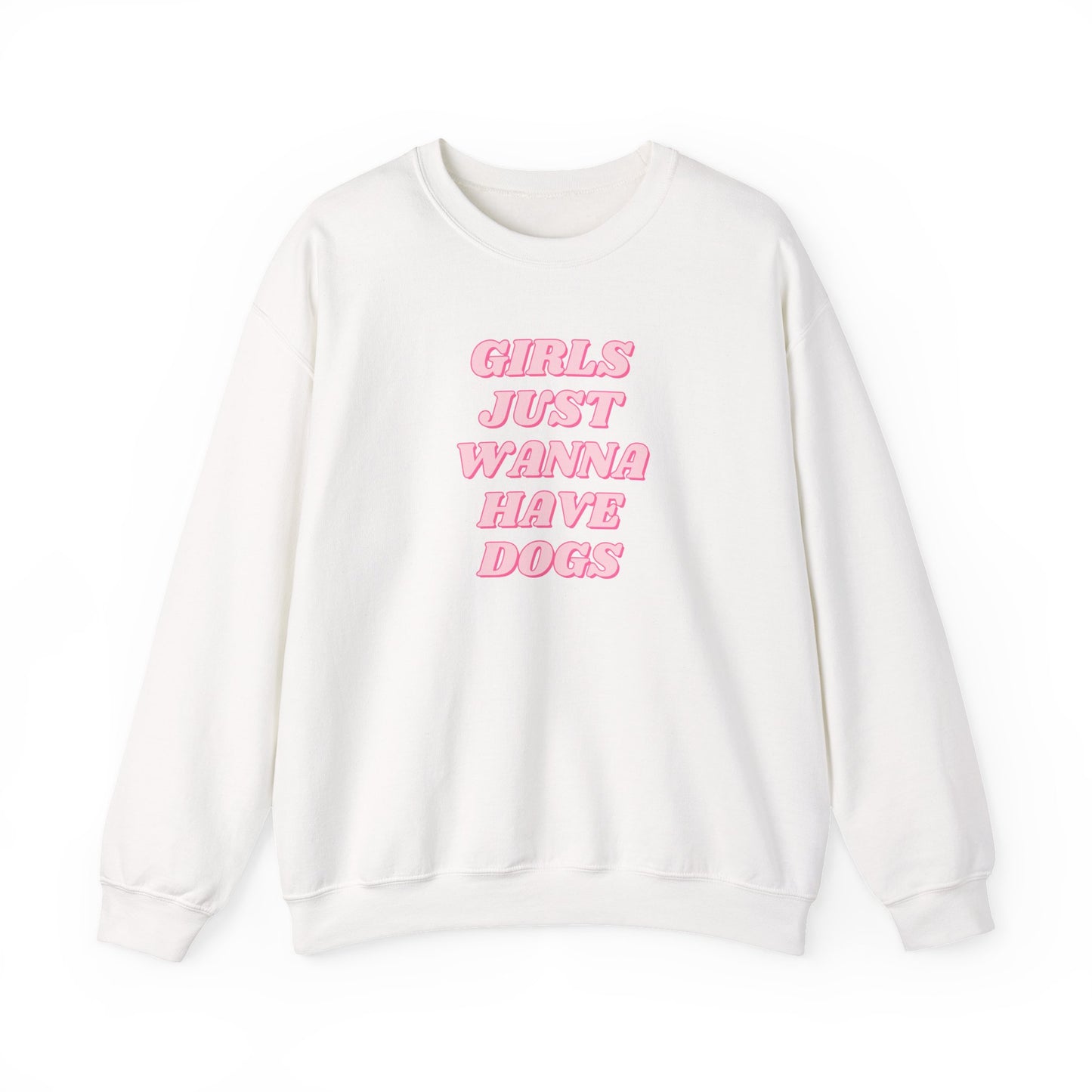 Girls Just Wanna Have Dogs Crewneck Sweatshirt