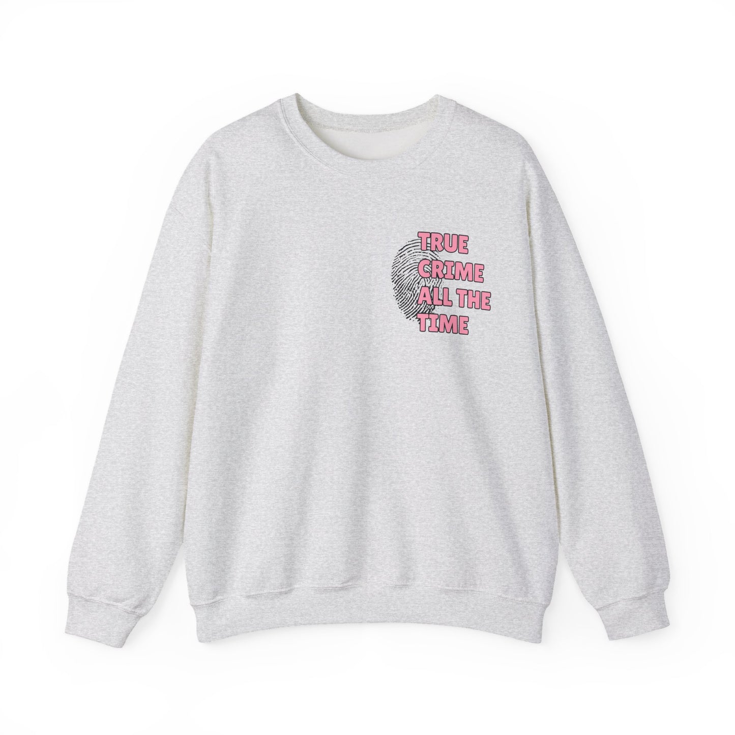 True Crime All The Time Crewneck Sweatshirt