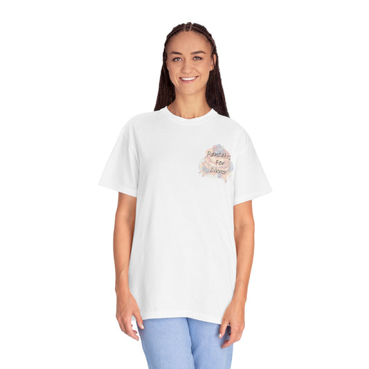Pancakes For Dinner Comfort Colors Tee