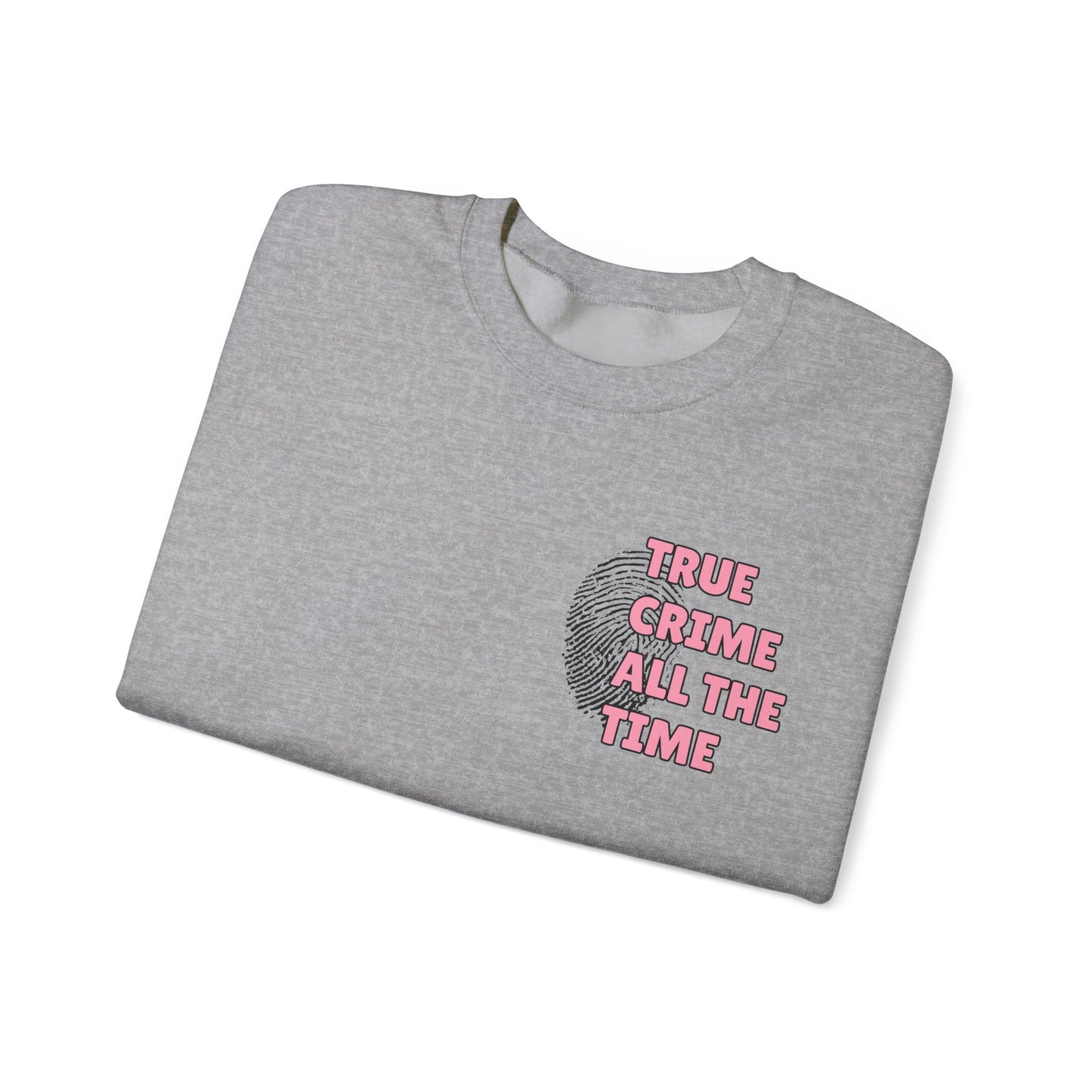 True Crime All The Time Crewneck Sweatshirt