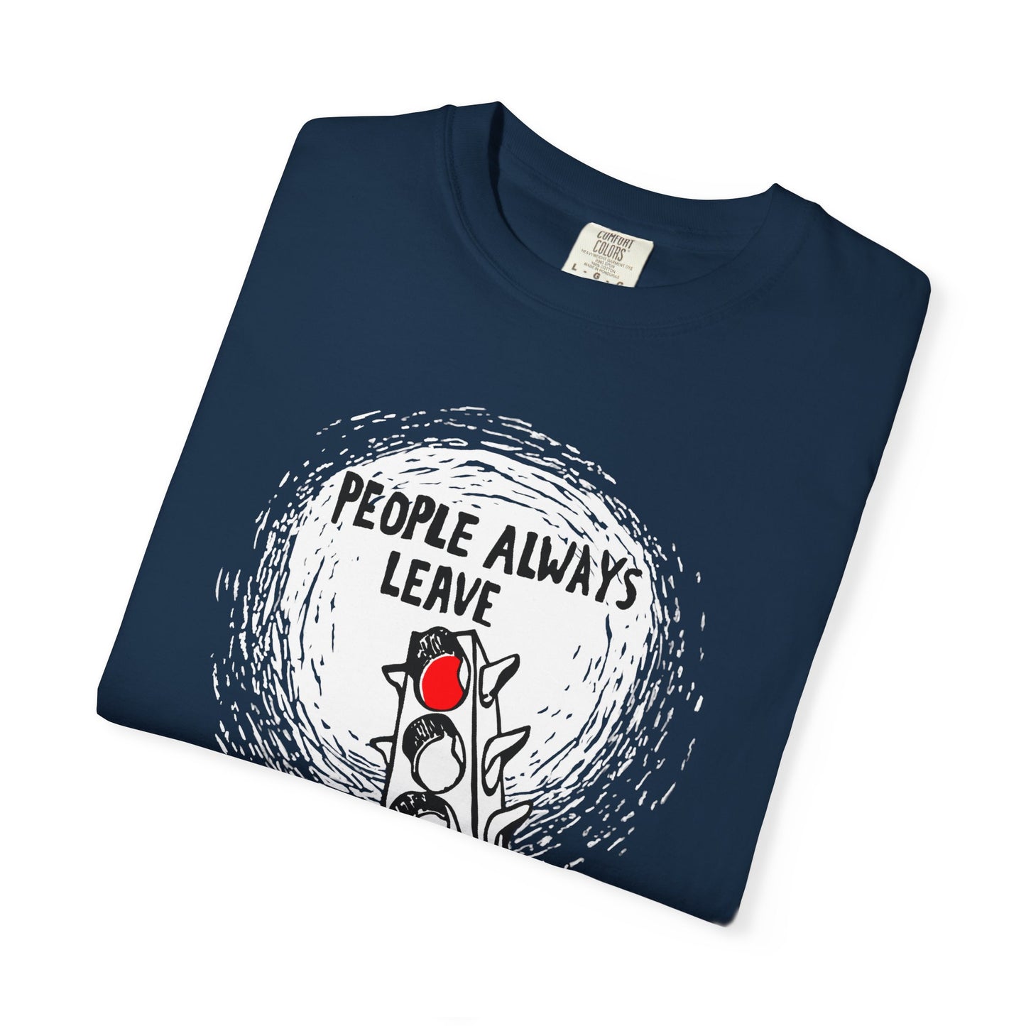 People Always Leave Comfort Colors Tee