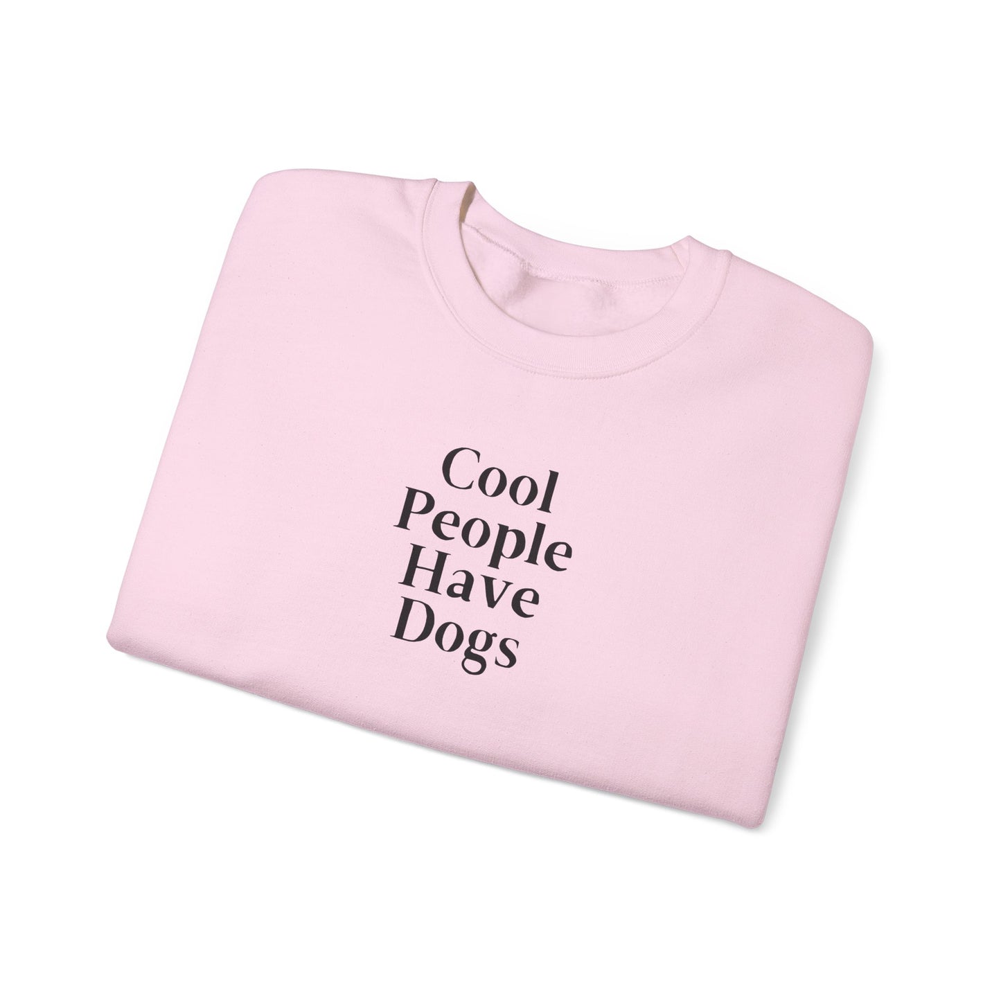 Cool People Have Dogs Unisex Crewneck