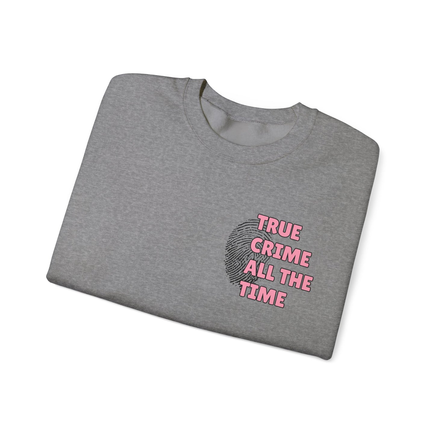True Crime All The Time Crewneck Sweatshirt
