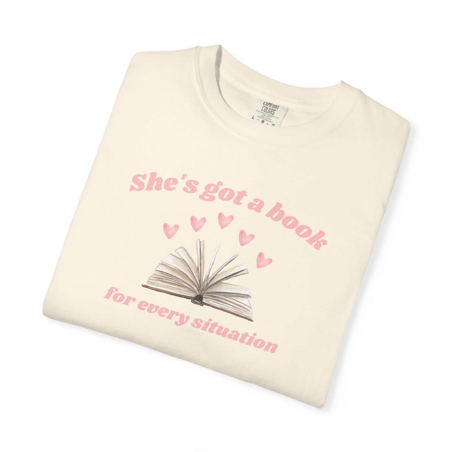 She's Got a Book for Every Situation Comfort Colors Tee