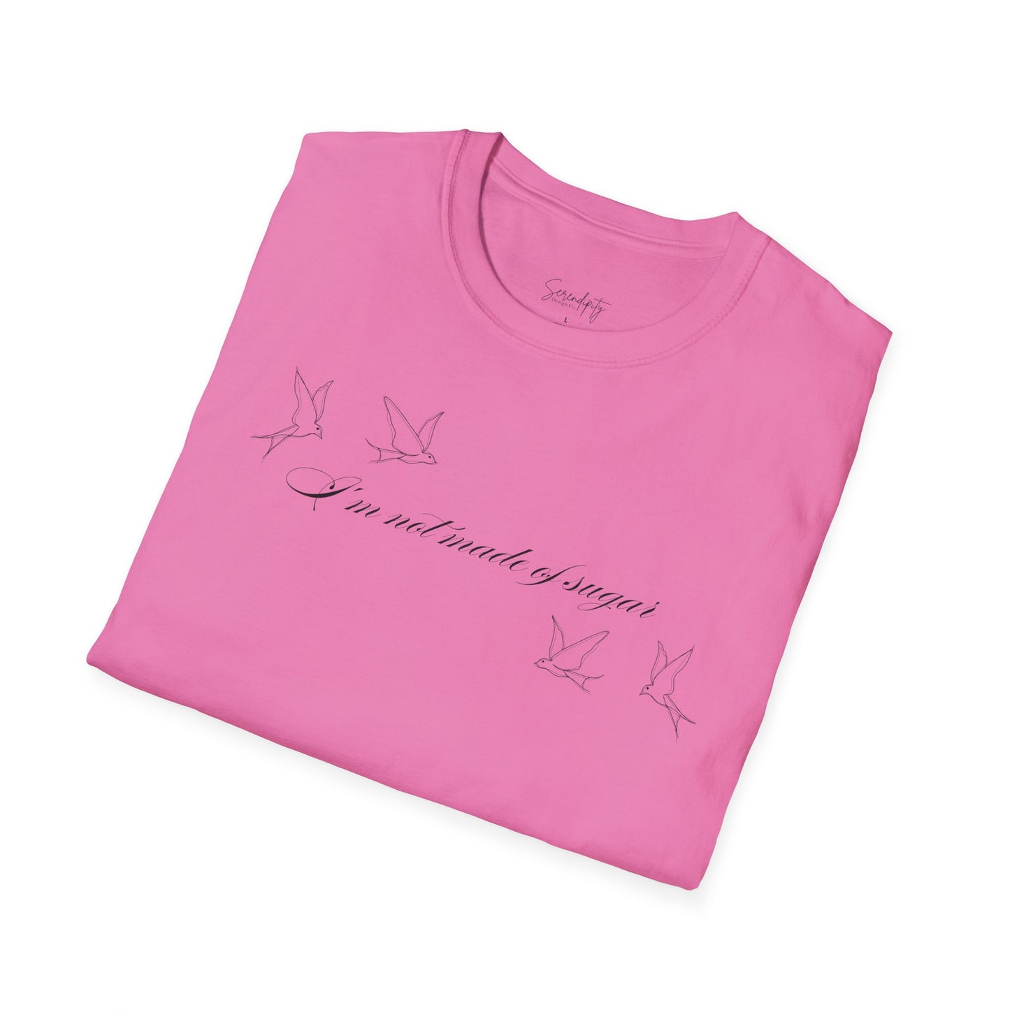 I'm Not Made of Sugar Soft Style Tee
