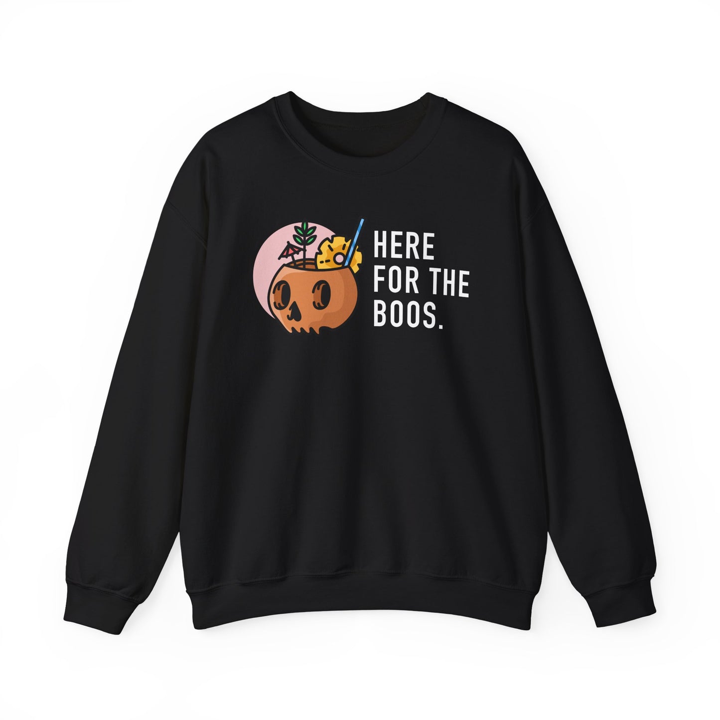 Here For The Boos Crewneck Sweatshirt