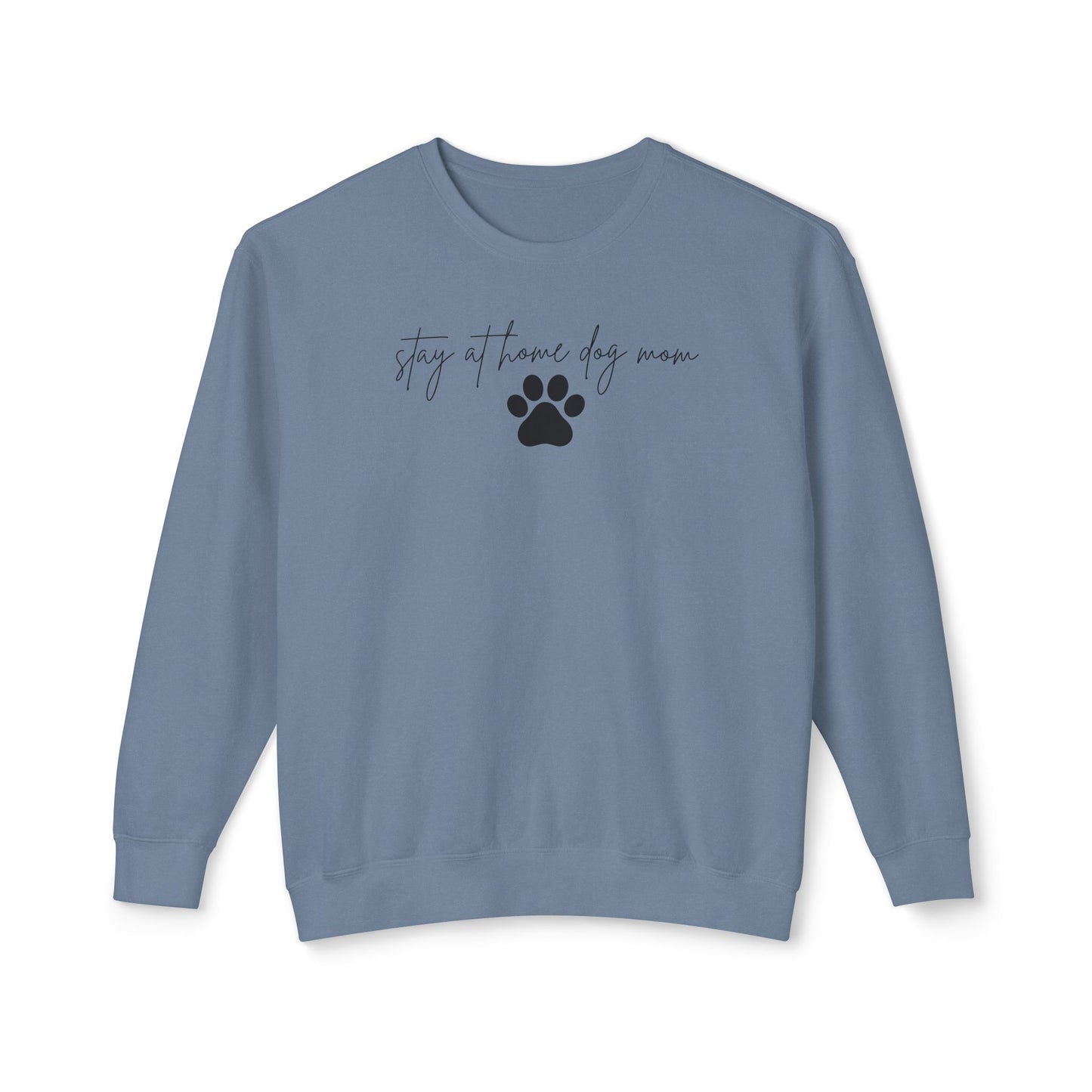 Stay At Home Dog Mom Comfort Colors Sweatshirt