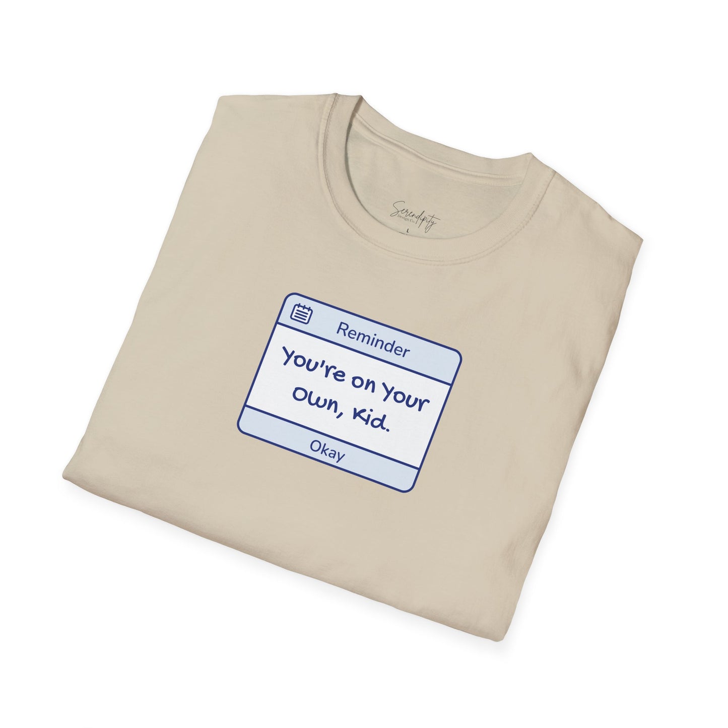 You're On Your Own Kid Reminder Soft Style Tee