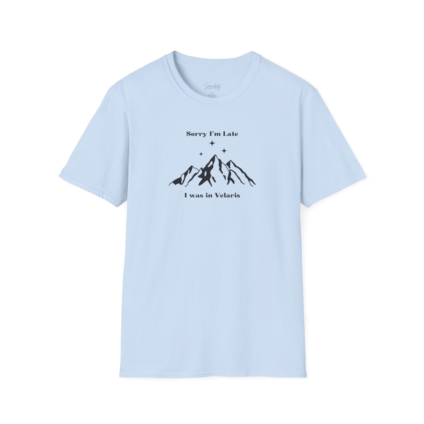 Sorry I'm Late I Was In Velaris Soft Style Tee
