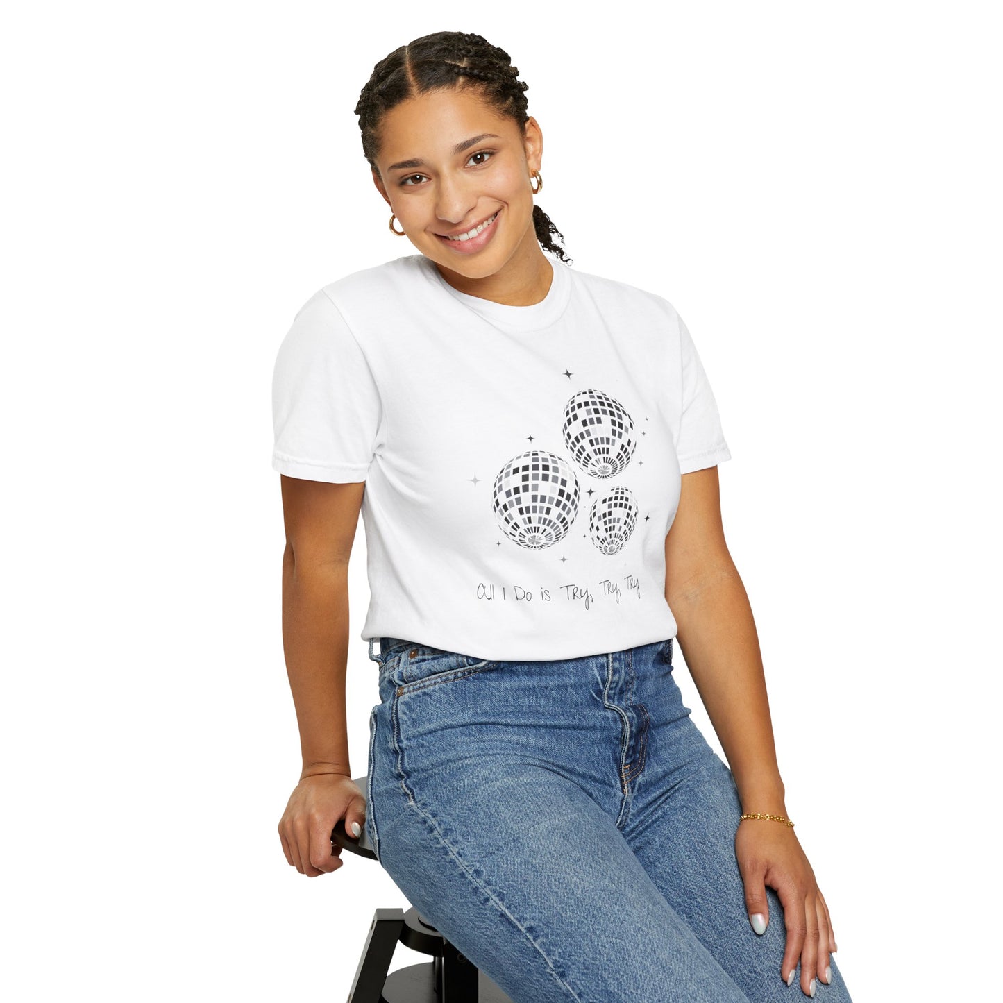 All I Do is Try, Try, Try Comfort Colors Tee