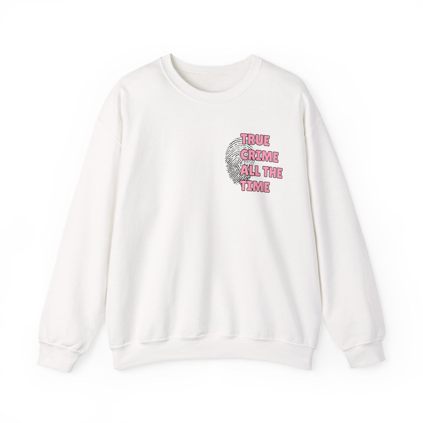 True Crime All The Time Crewneck Sweatshirt