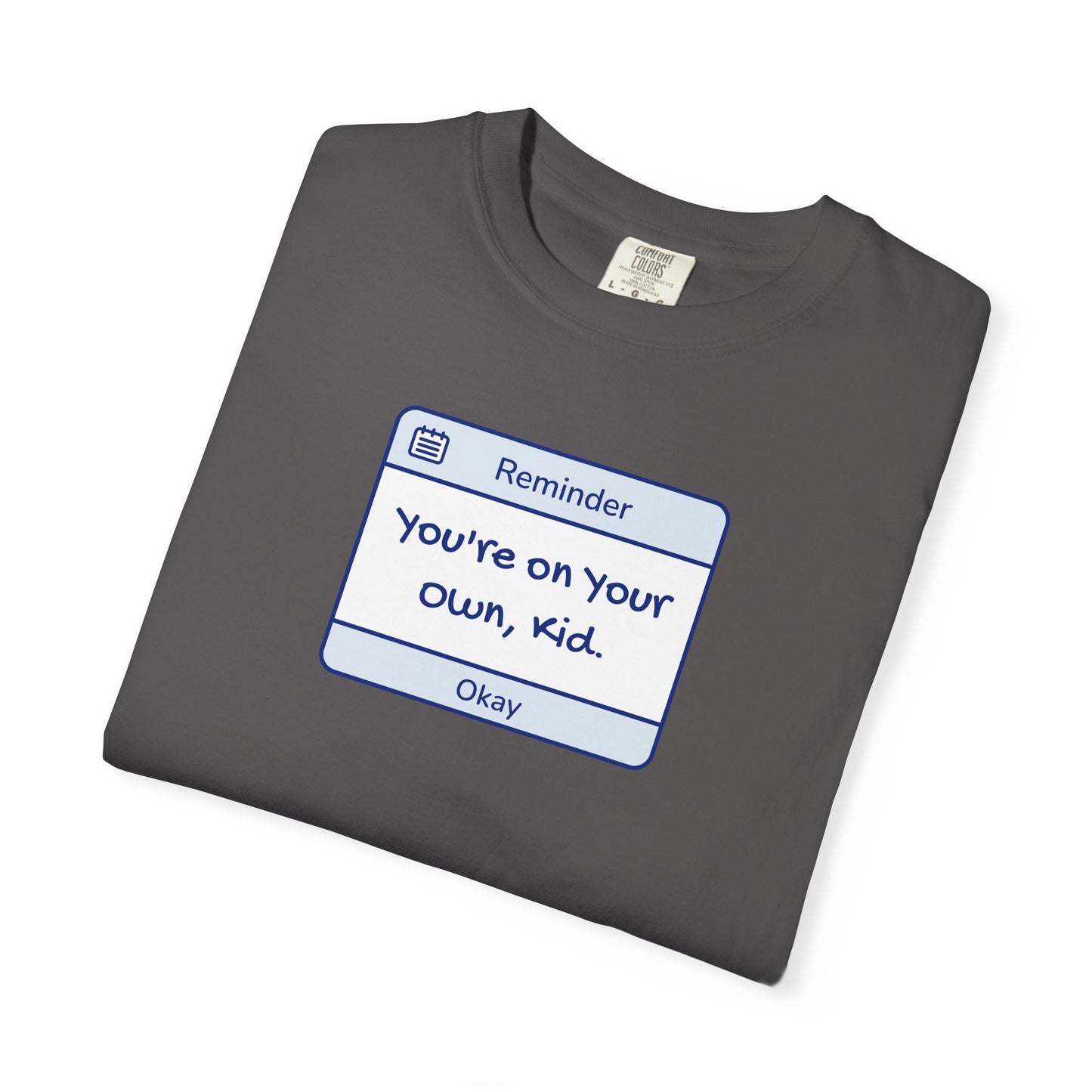 You're On Your Own Kid Comfort Colors Tee