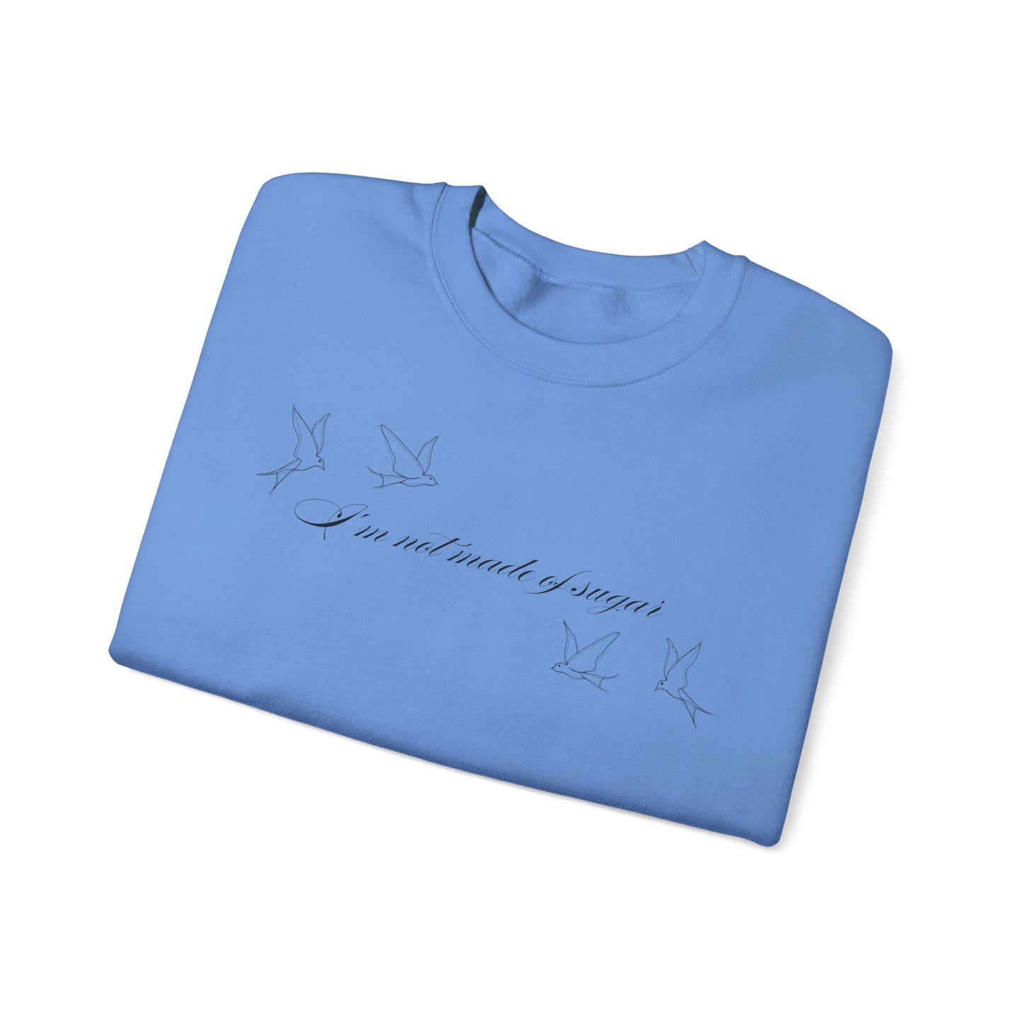 I'm Not Made of Sugar Crewneck Sweatshirt