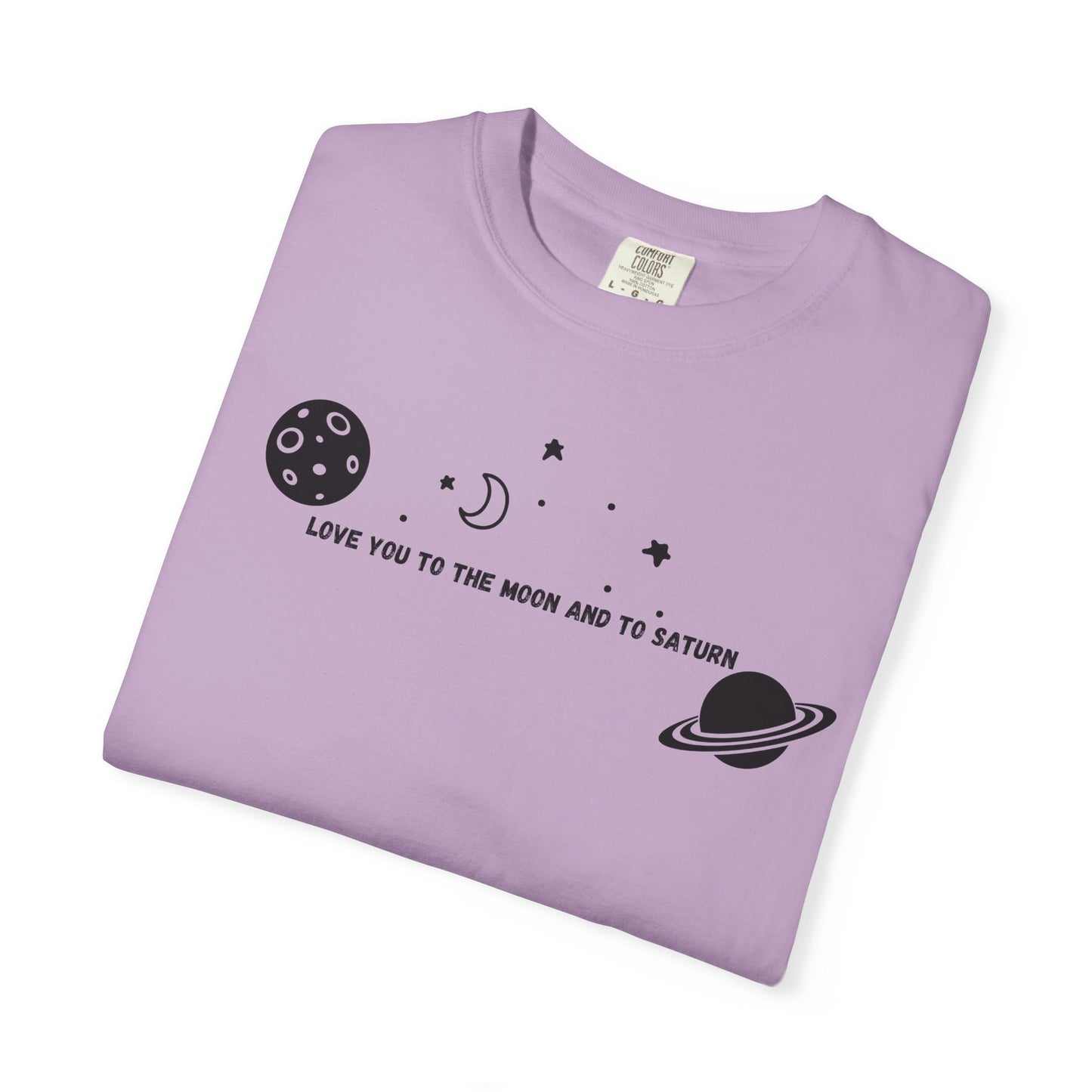 Love You to the Moon and to Saturn Comfort Colors Tee