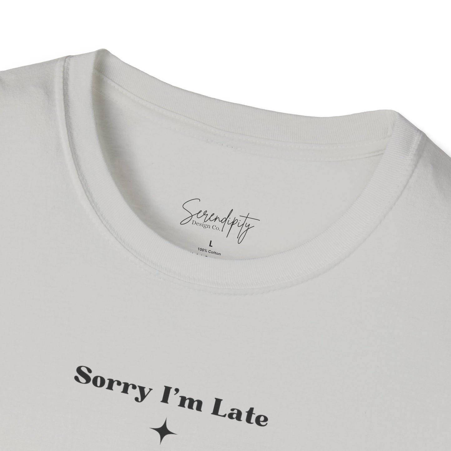 Sorry I'm Late I Was In Velaris Soft Style Tee