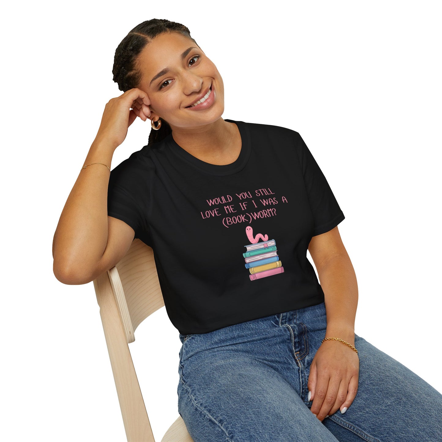 Would You Still Love Me If I Was a (Book)Worm? Soft Style Tee