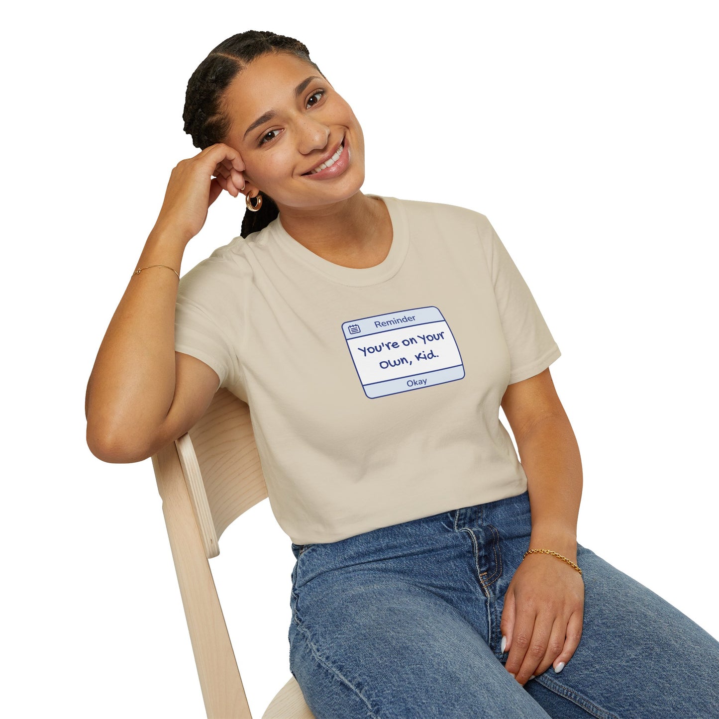 You're On Your Own Kid Reminder Soft Style Tee